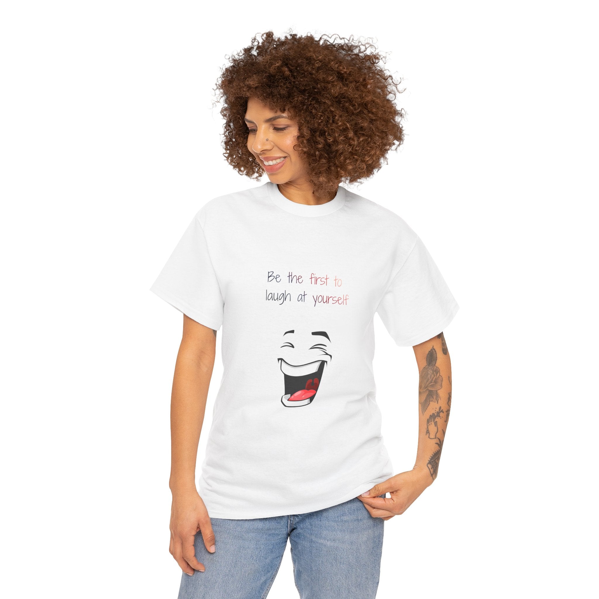 T-Shirt — 'Be the First to Laugh at Yourself' Funny Face Graphic Tee