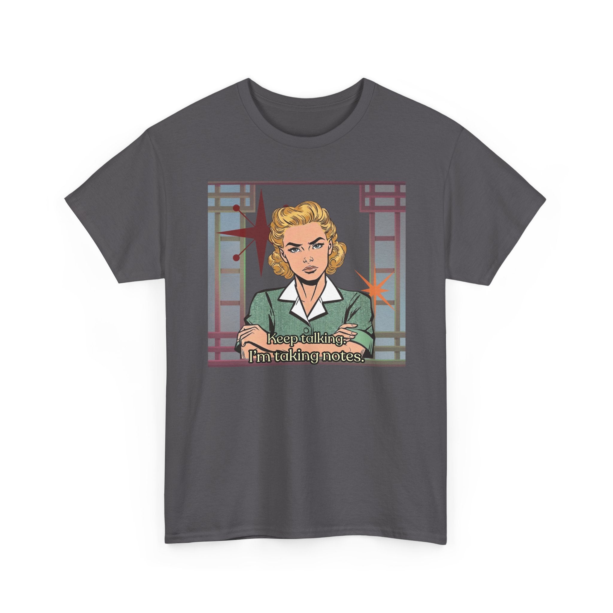 Keep Talking, I'm Taking Notes Retro Tee— Vintage Style Graphic Tee