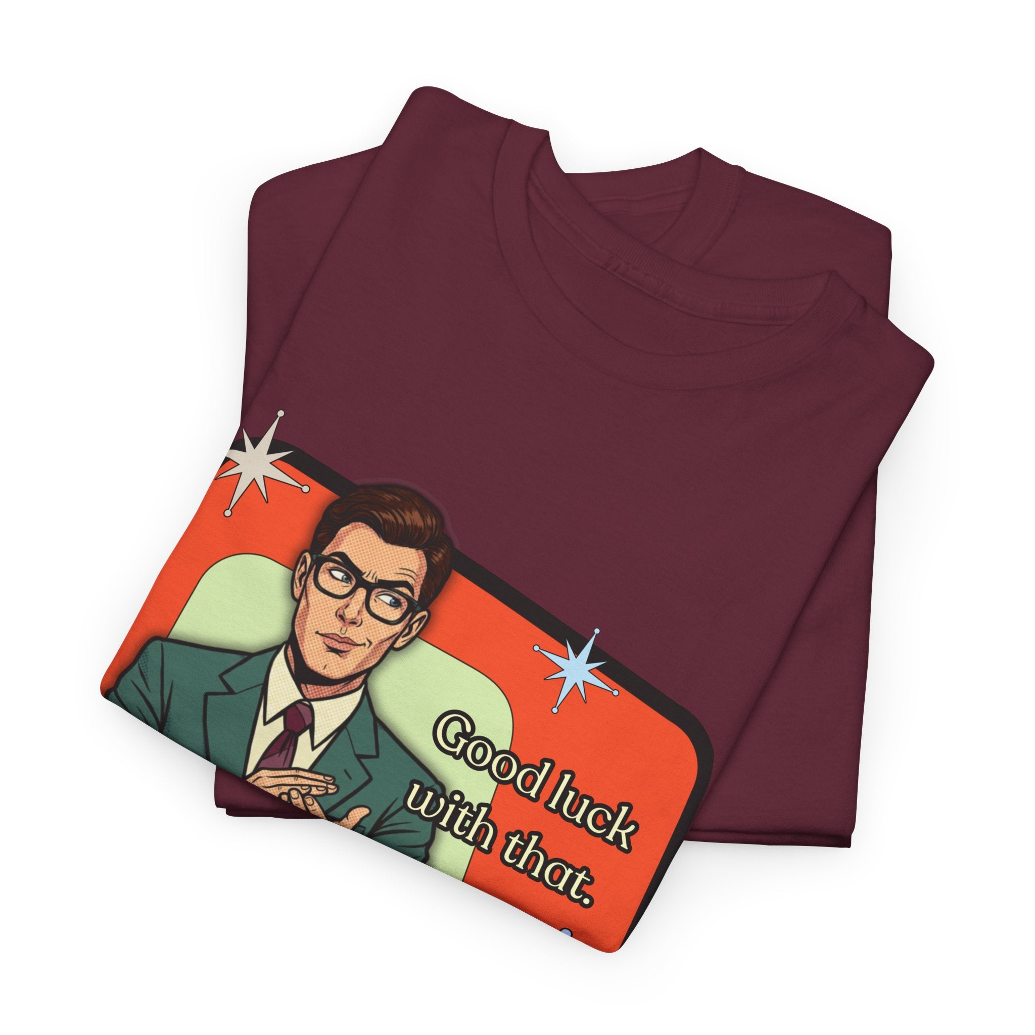 Good Luck With That Retro Tee — Vintage Style Graphic Tee