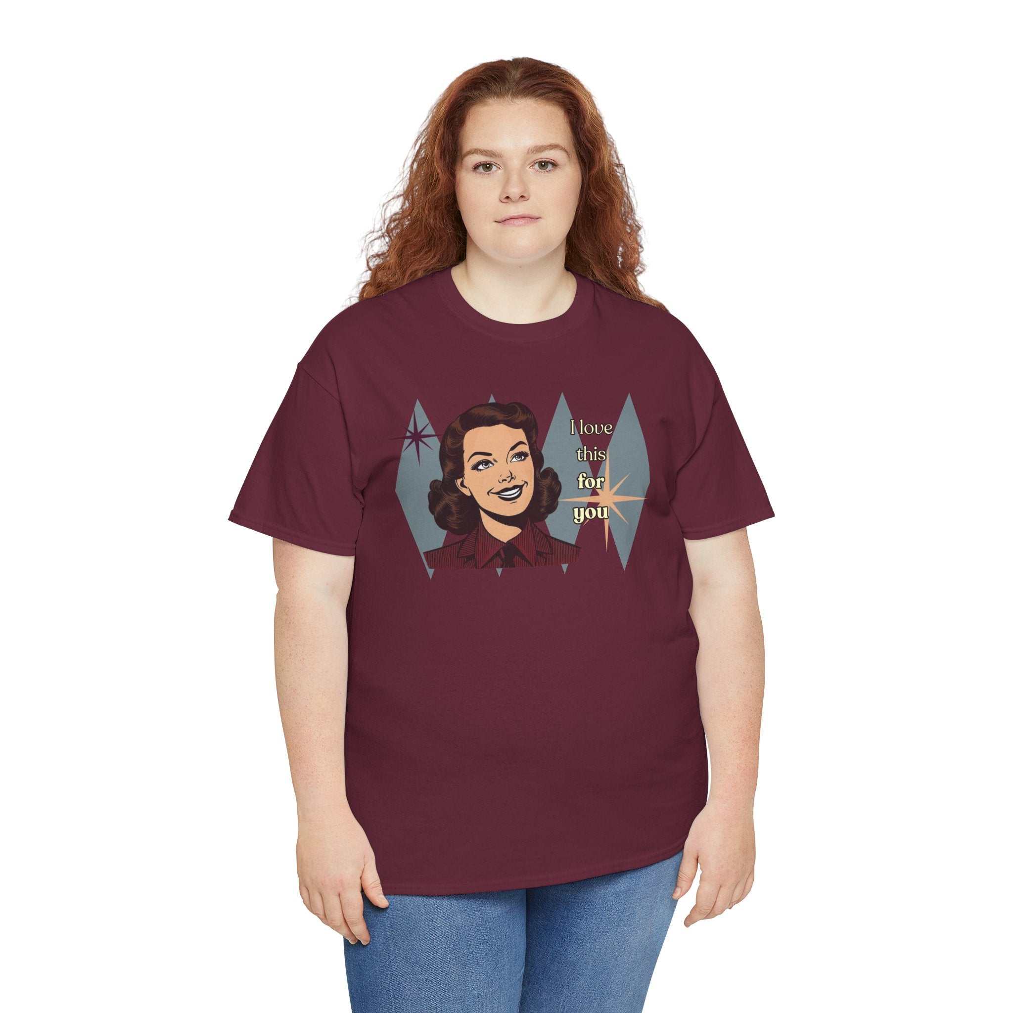 I Love This for You Retro Tee - Vintage Style Graphic Tee
