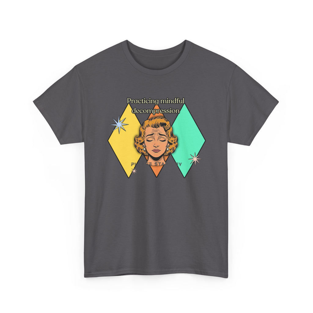 Practicing Mindful Decompression Retro Tee — Please Stand By-Self Care Graphic Tee