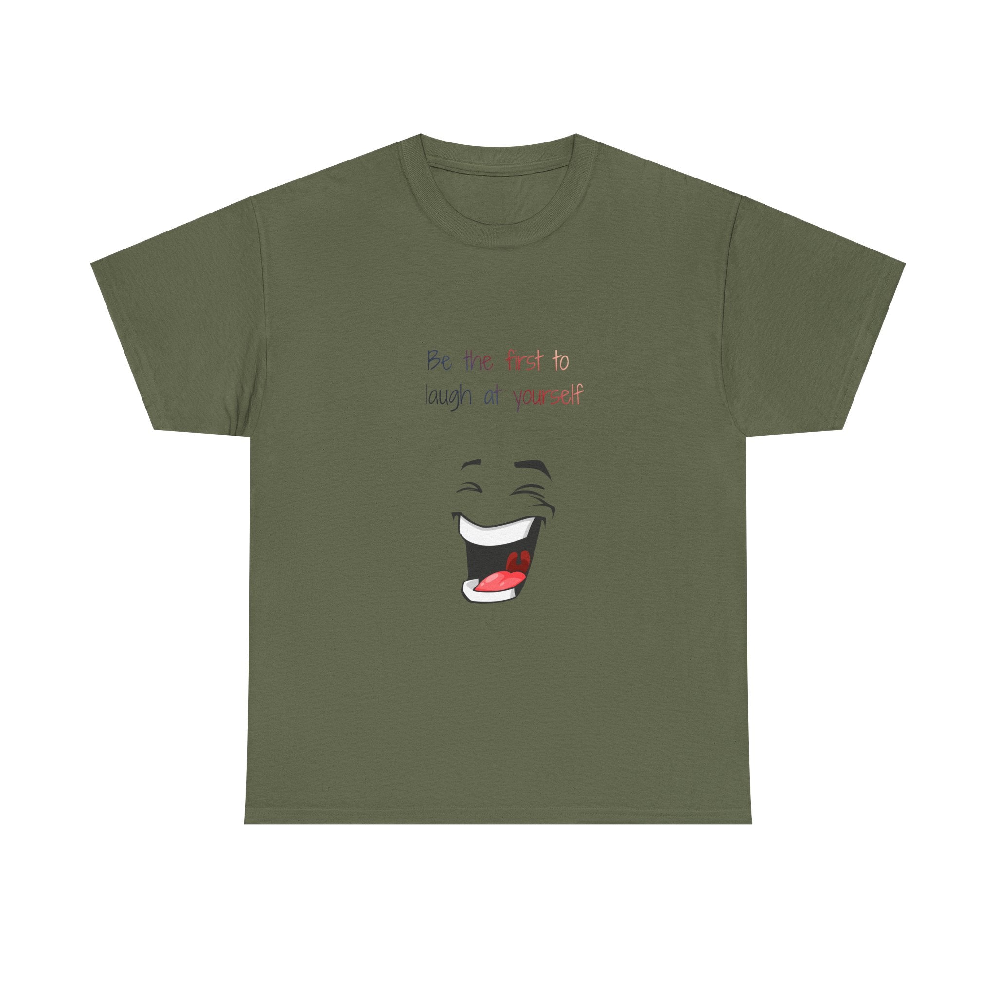 T-Shirt — 'Be the First to Laugh at Yourself' Funny Face Graphic Tee