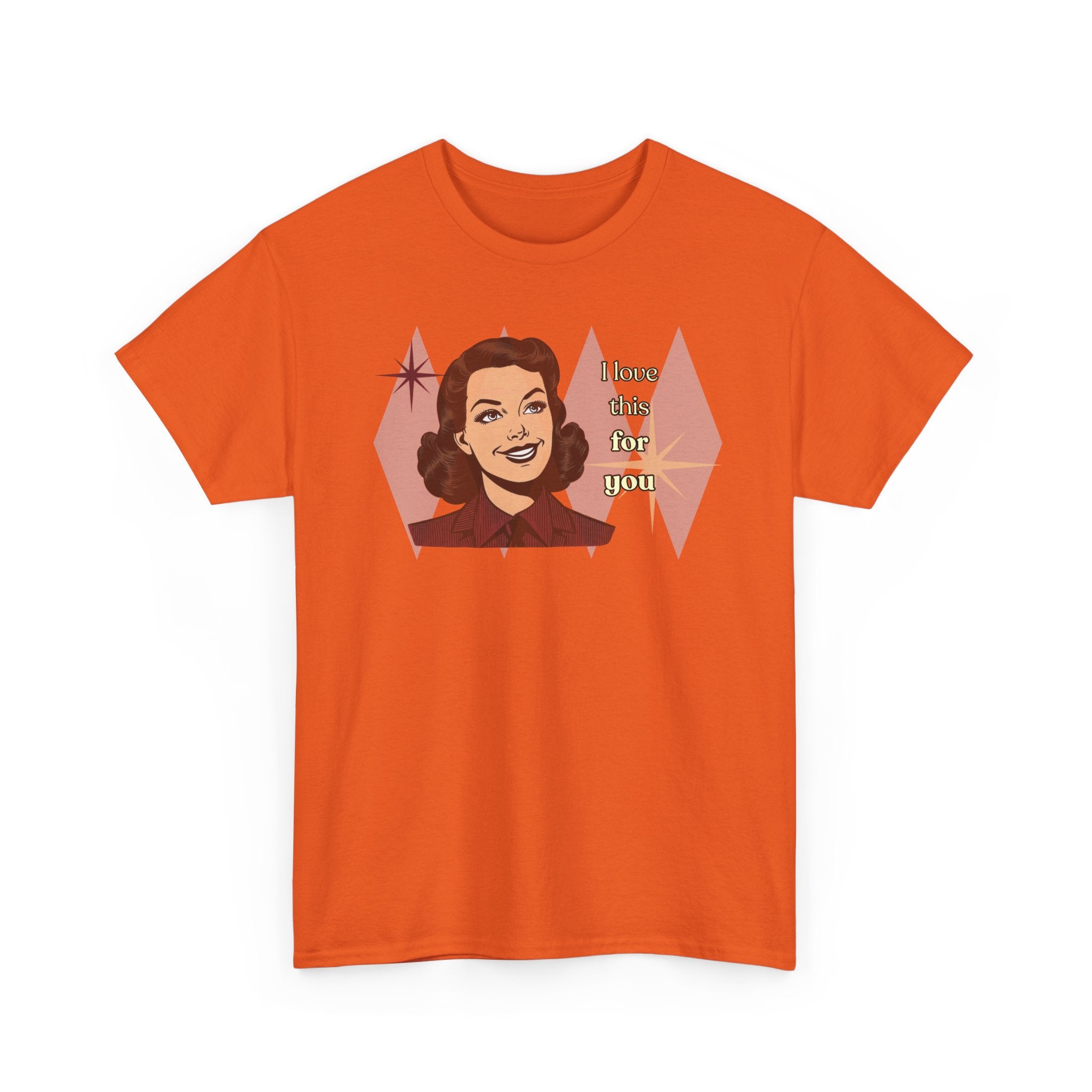I Love This for You Retro Tee - Vintage Style Graphic Tee