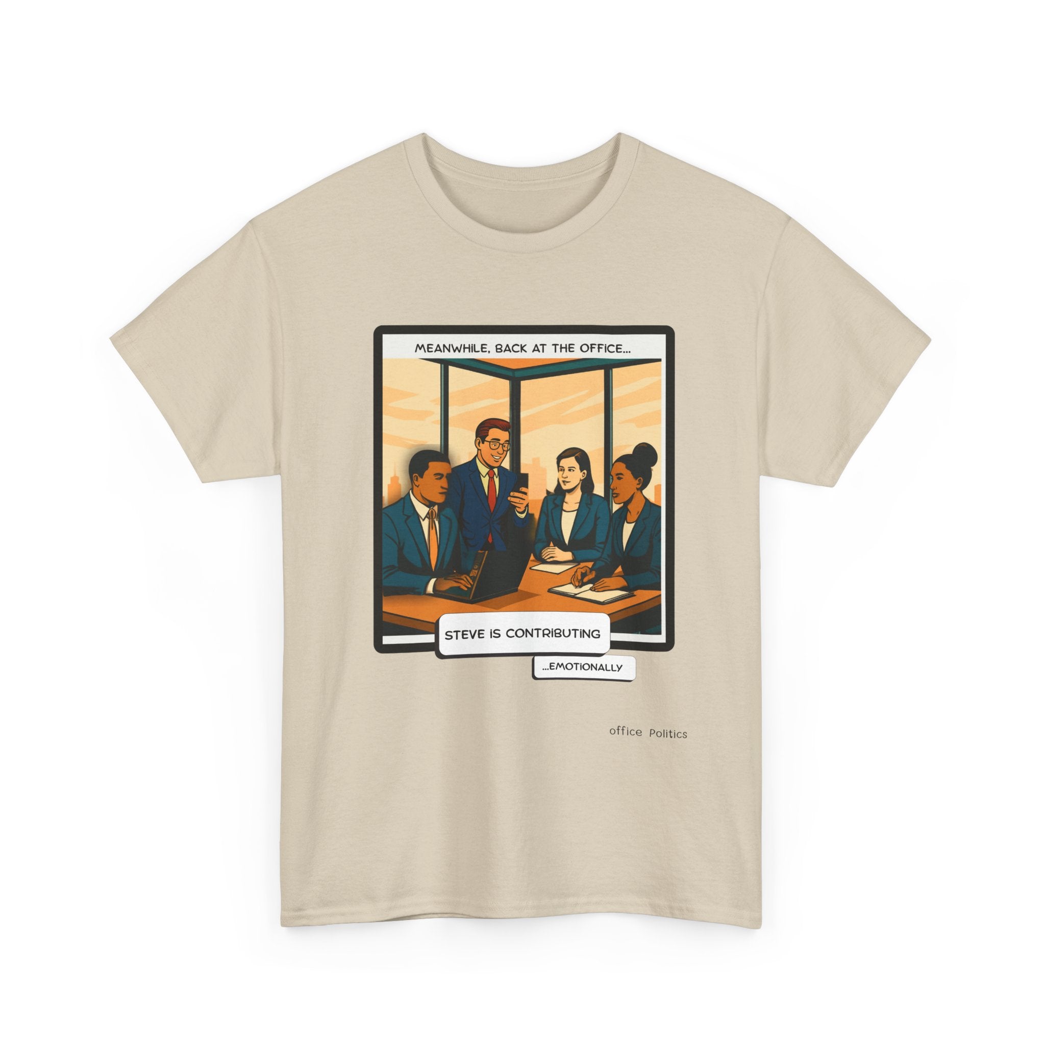 office Politics — Steve is Contributing Graphic Tee