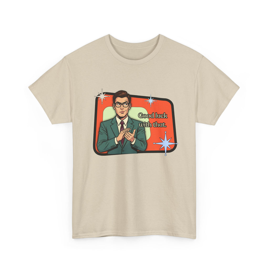 Good Luck With That Retro Tee — Vintage Style Graphic Tee