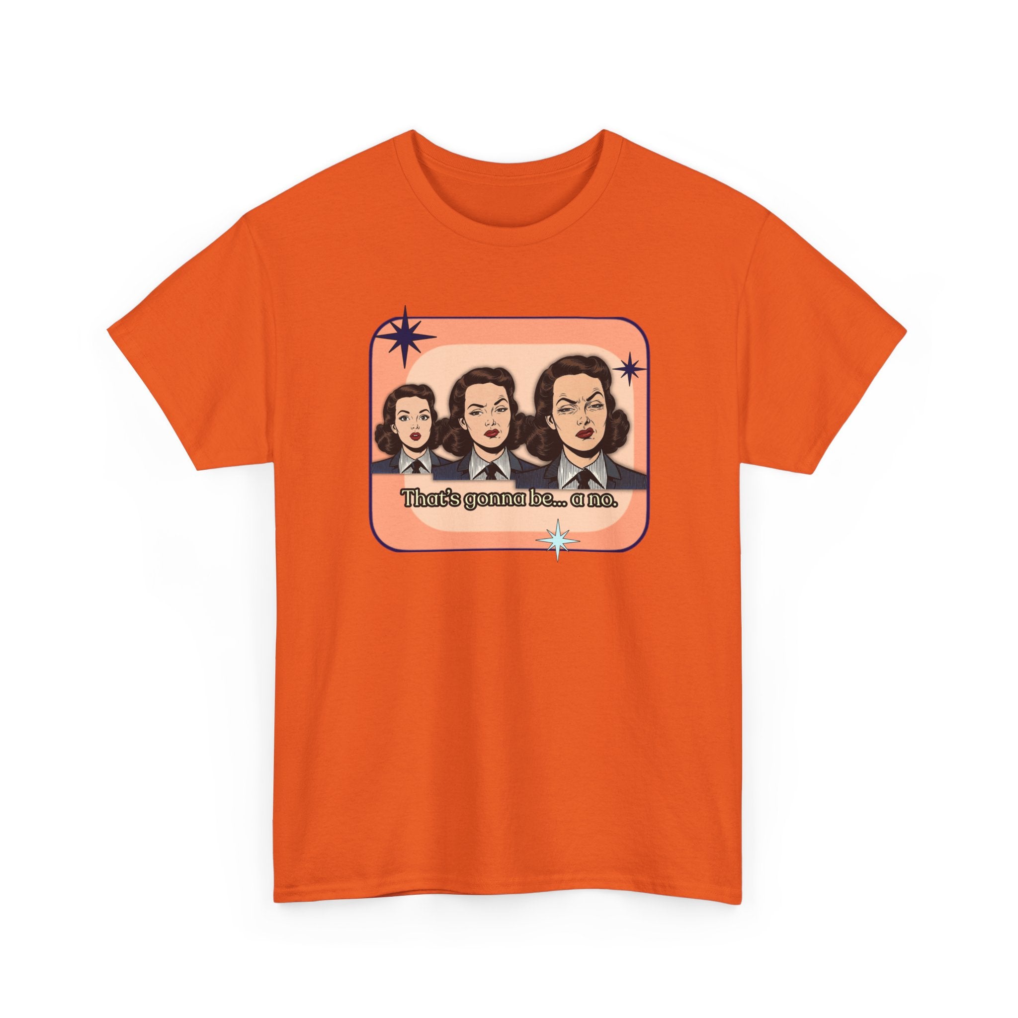 That's Gonna Be a No Retro Tee — Vintage Style Graphic Tee