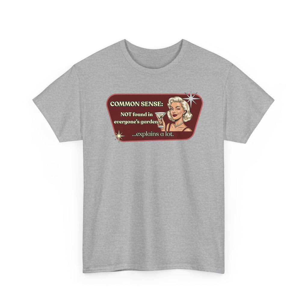 Common Sense: Not Found in Everyone's Garden Retro Tee — Vintage Style Graphic Tee
