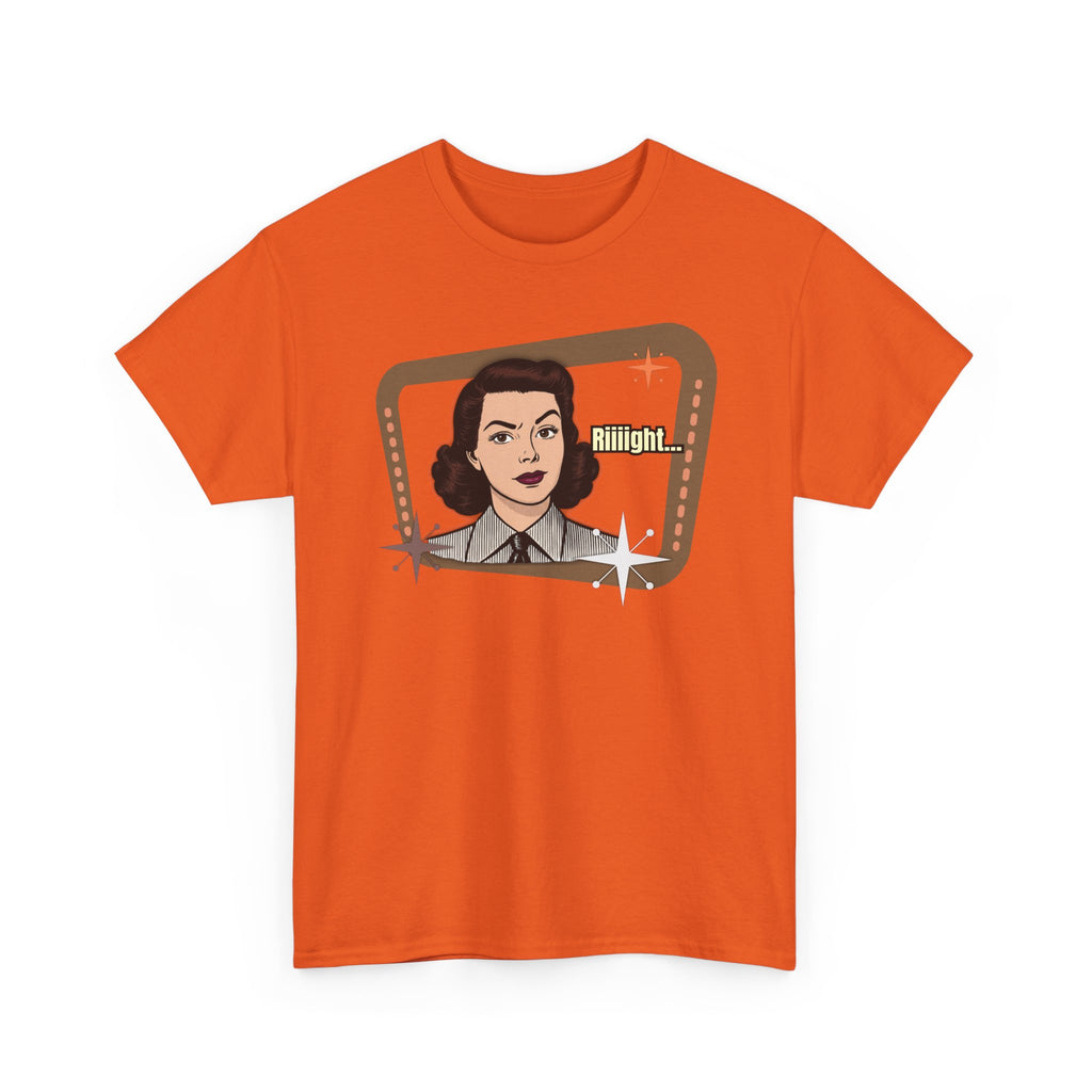 Riiiight... Retro Tee  – Vintage Style Graphic Tee