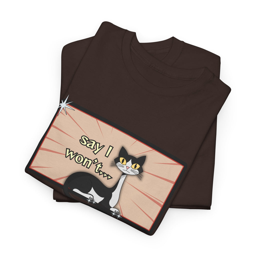 Say I Won’t Retro Tee – Vintage Style Cat Graphic Tee