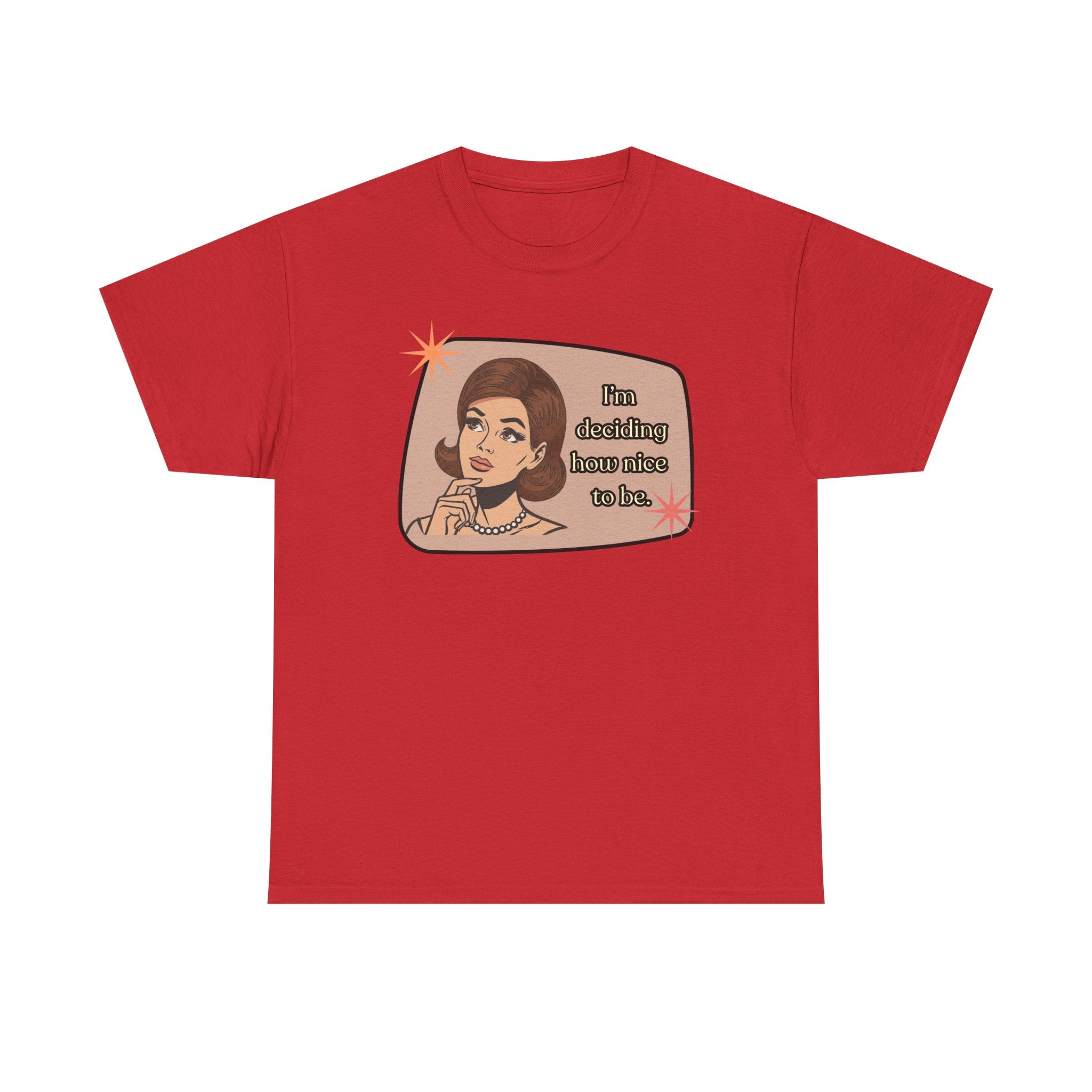 I'm Deciding How Nice I Want to Be Retro Tee - Vintage Style Graphic Tee