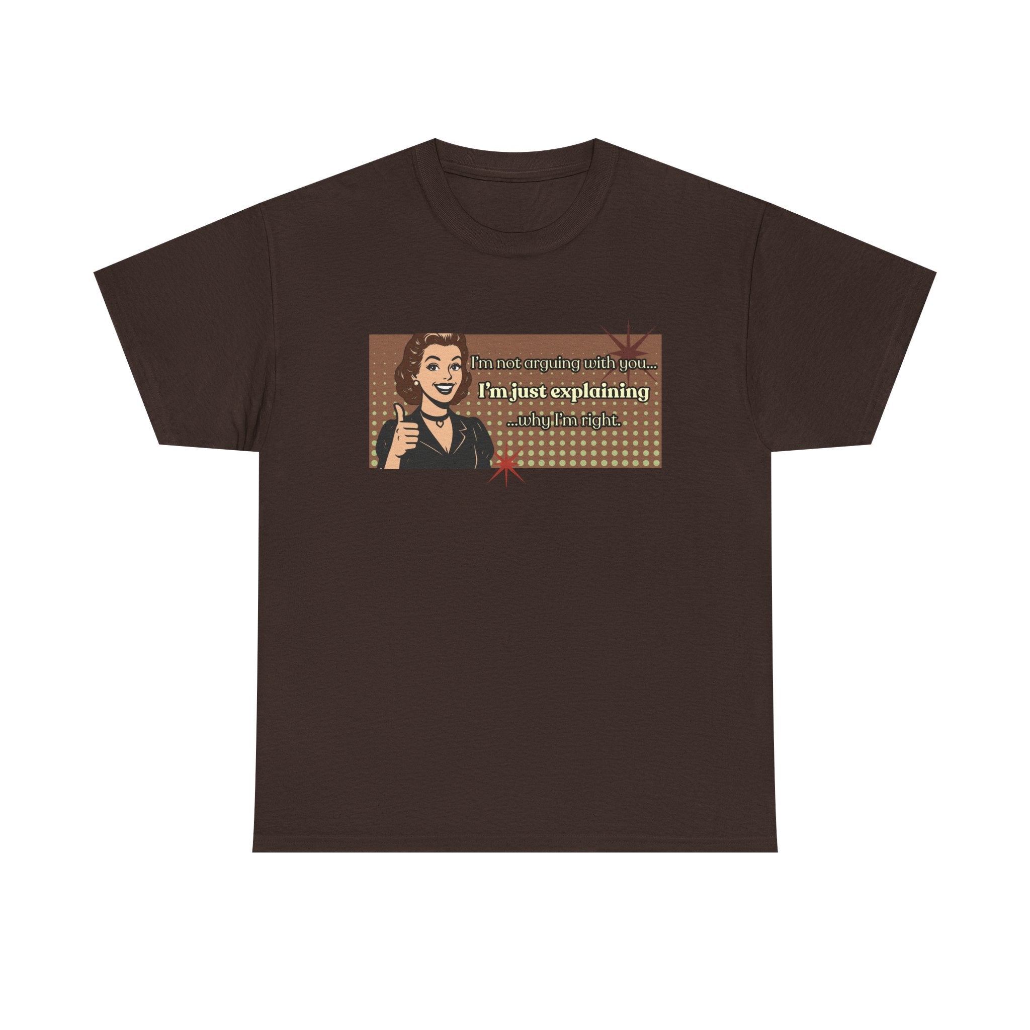 I'm Not Arguing Retro Graphic Tee — I'm Explaining Why I'm Right Vintage Style Tee