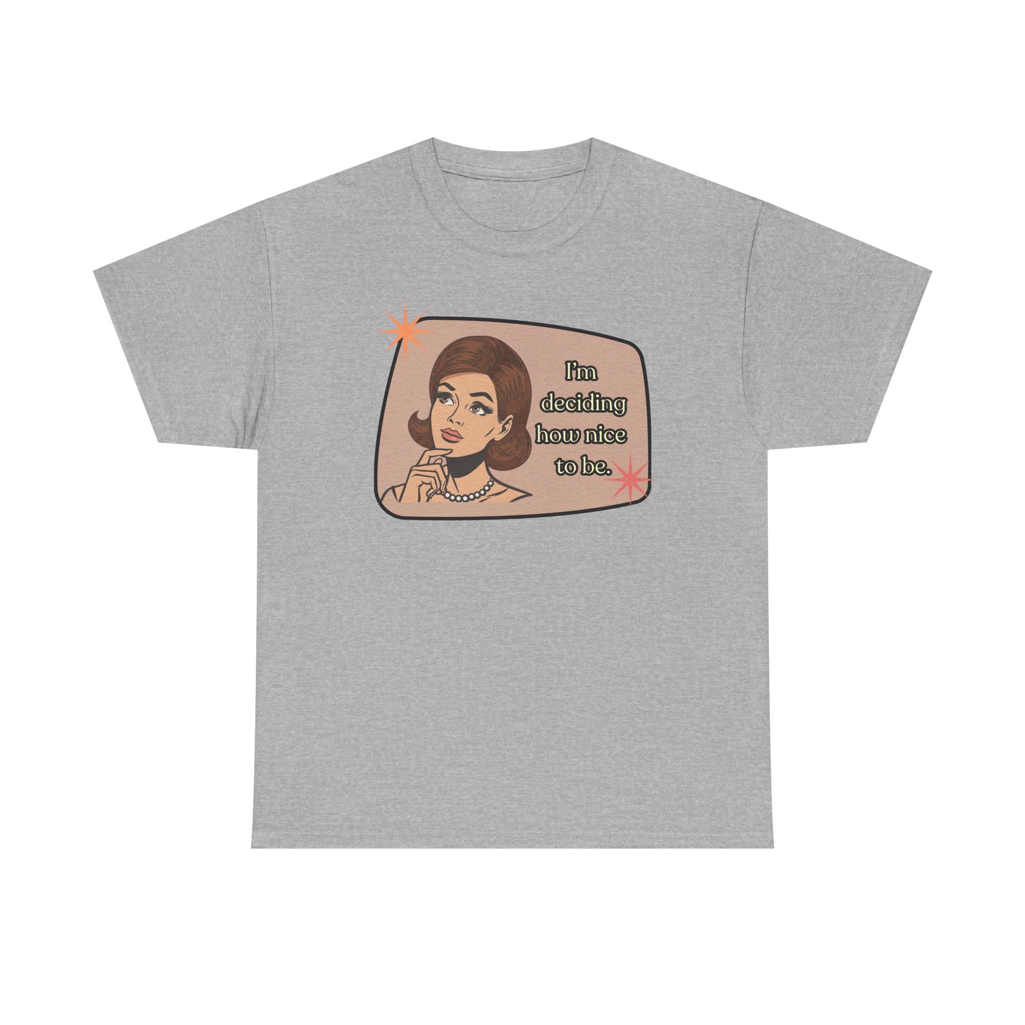 I'm Deciding How Nice I Want to Be Retro Tee - Vintage Style Graphic Tee