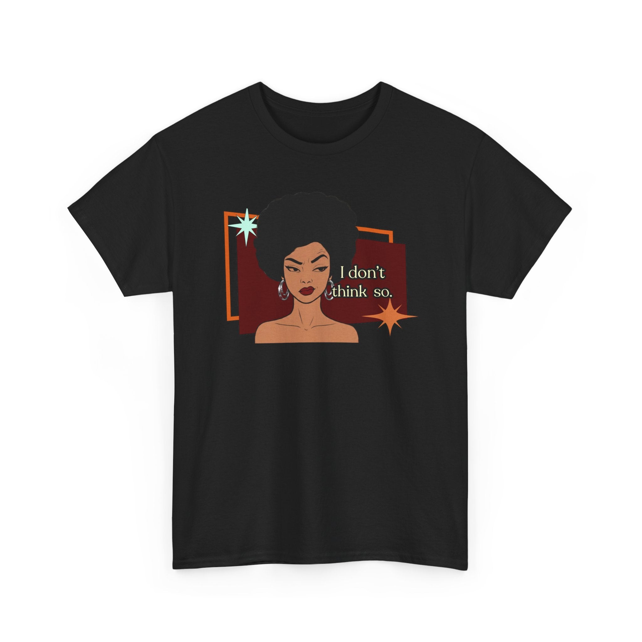 I Don’t Think So  Retro Tee — Vintage Style Graphic Tee