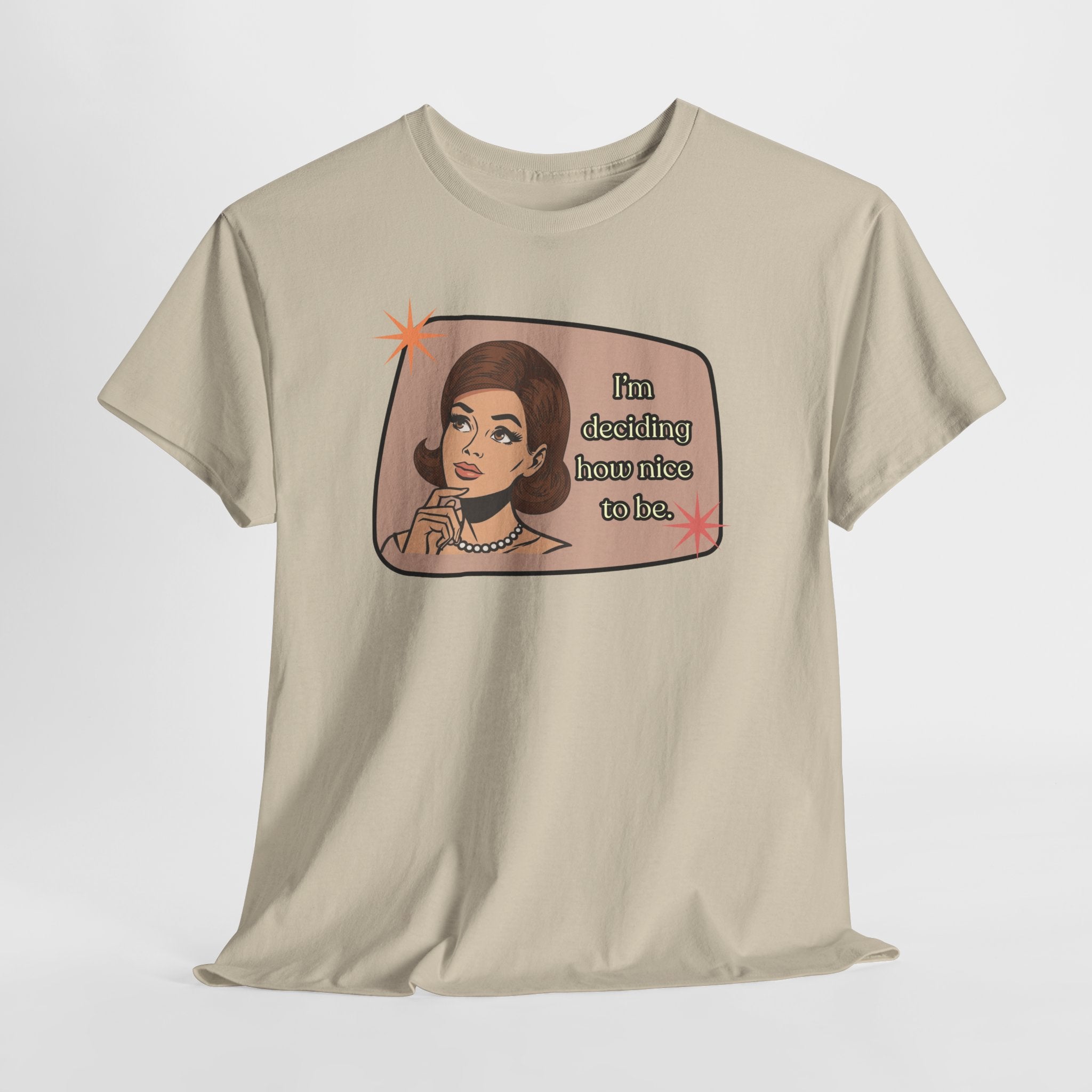 I'm Deciding How Nice I Want to Be Retro Tee - Vintage Style Graphic Tee