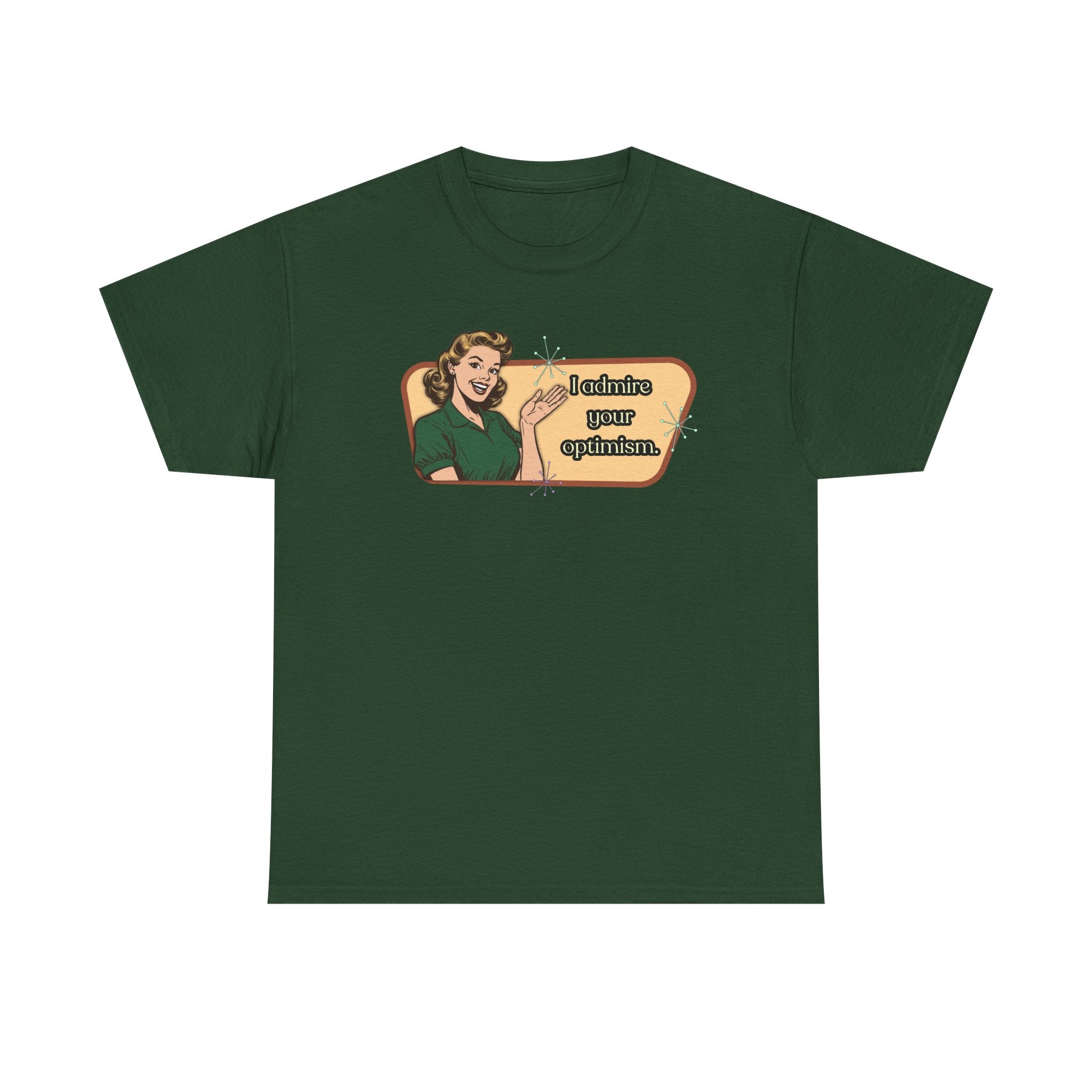 I Admire Your Optimism Retro T-Shirt — Vintage Style Graphic Tee