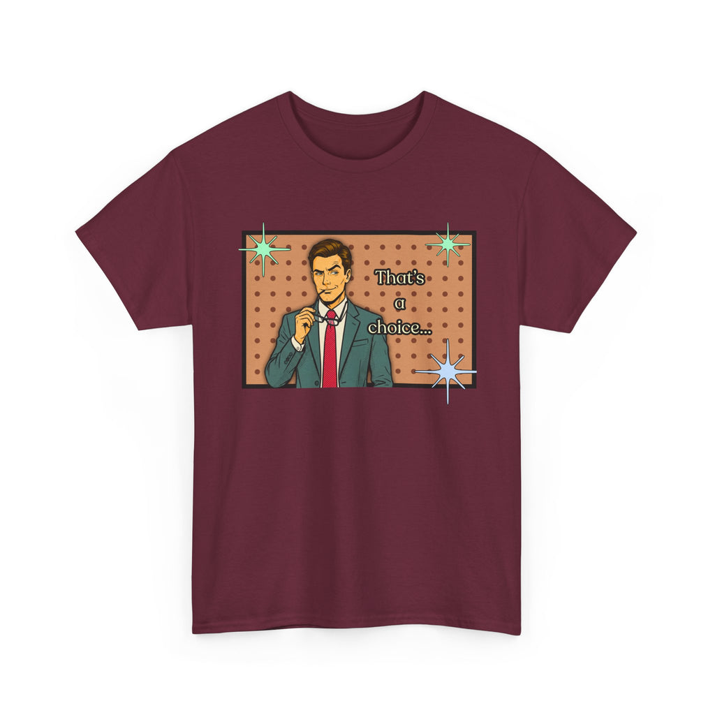 That's a Choice Retro T-Shirt - Vintage Style Graphic Tee