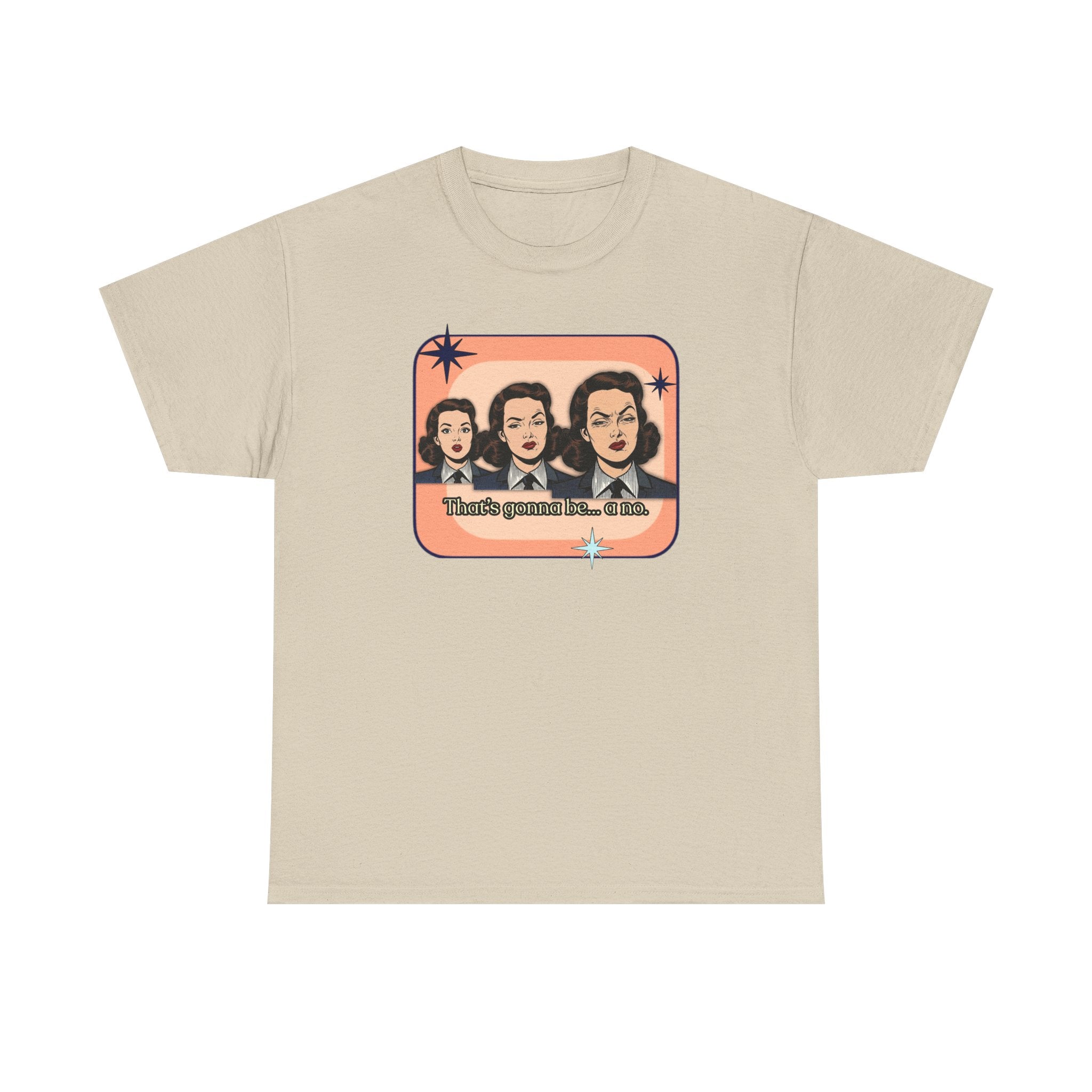 That's Gonna Be a No Retro Tee — Vintage Style Graphic Tee