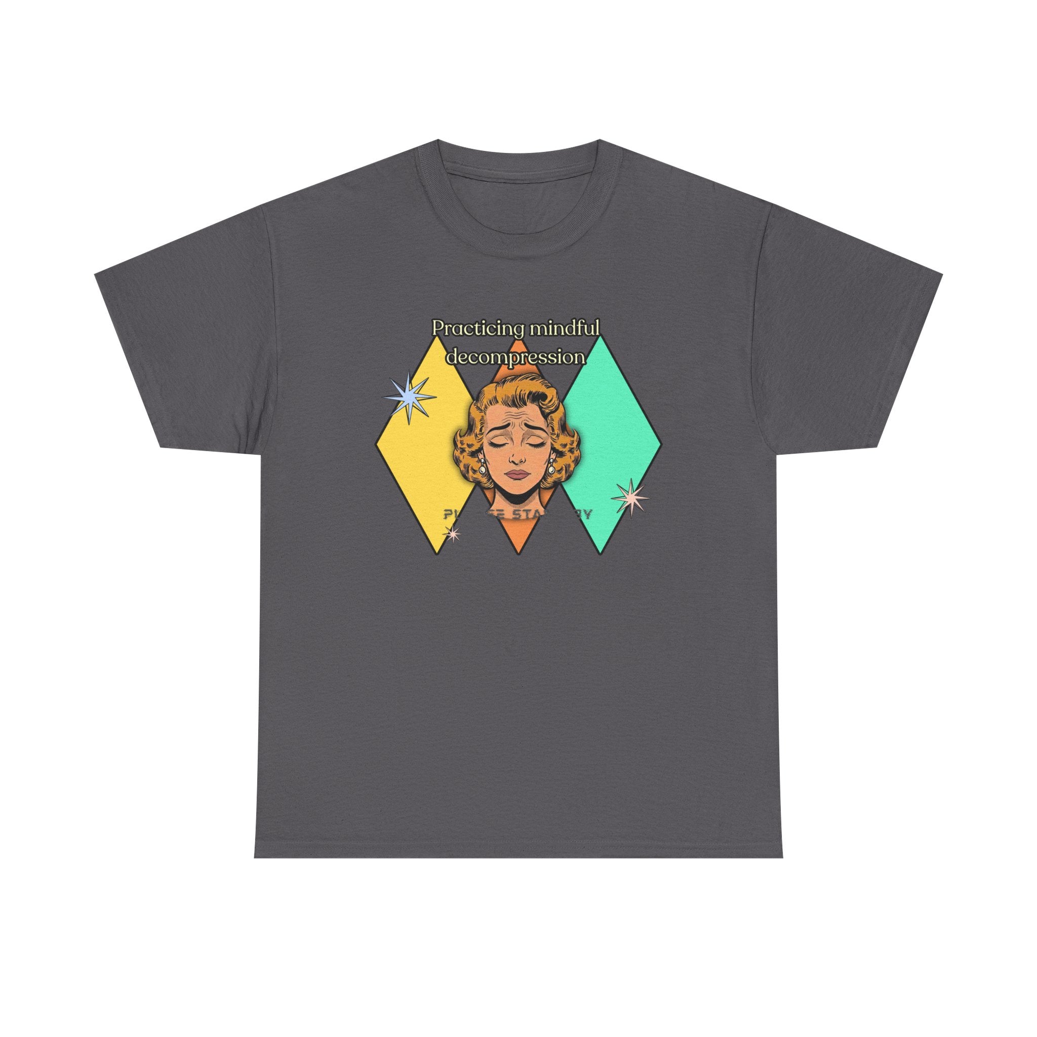 Practicing Mindful Decompression Retro Tee — Please Stand By-Self Care Graphic Tee