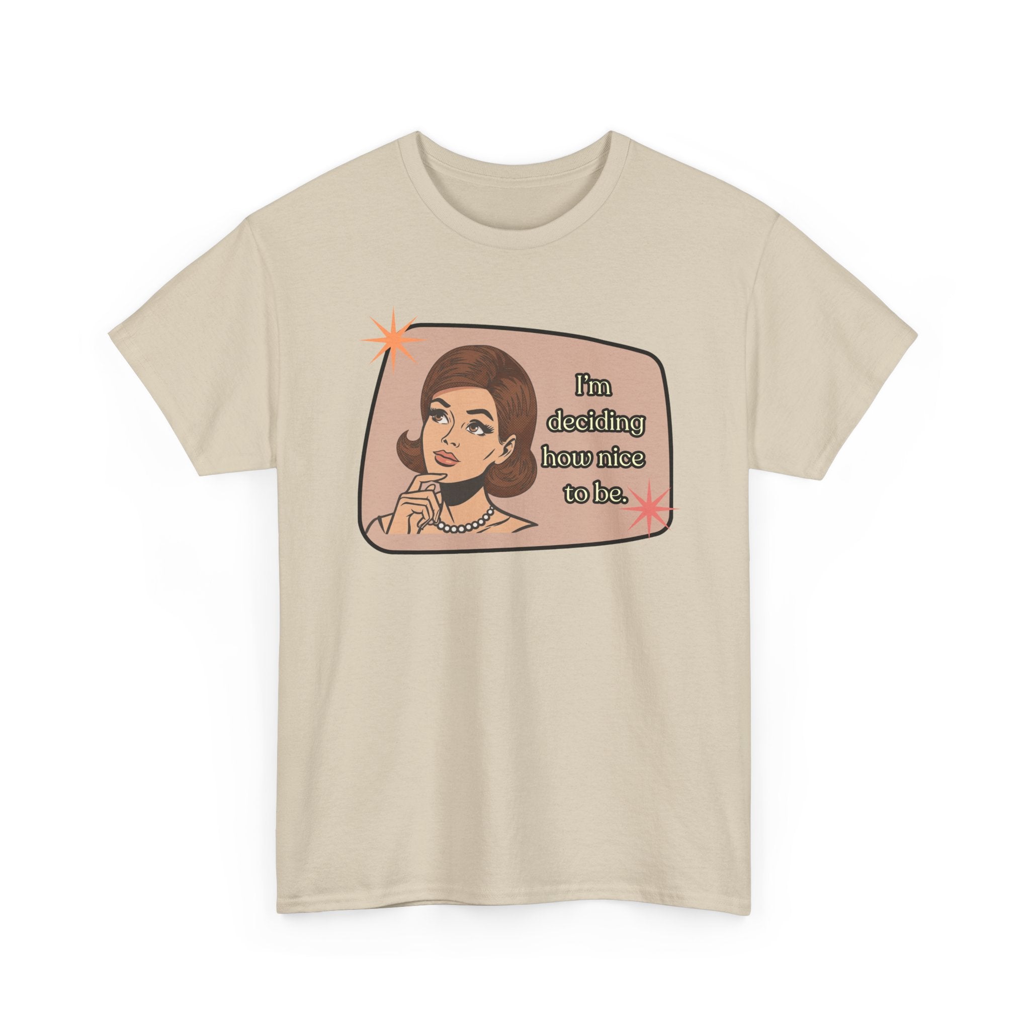I'm Deciding How Nice I Want to Be Retro Tee - Vintage Style Graphic Tee