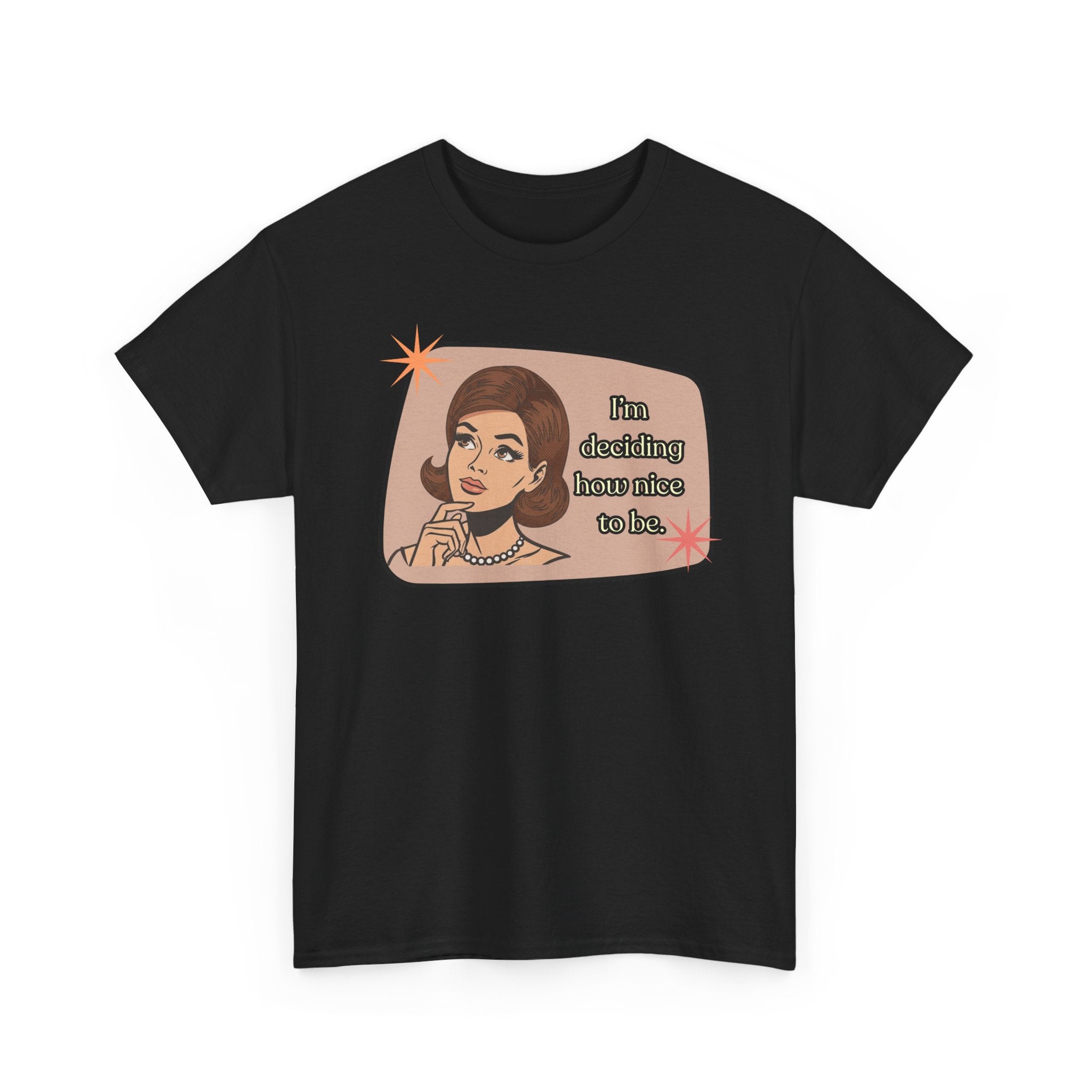 I'm Deciding How Nice I Want to Be Retro Tee - Vintage Style Graphic Tee