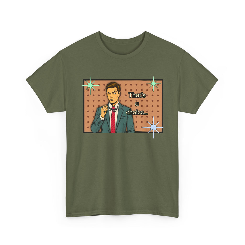 That's a Choice Retro T-Shirt - Vintage Style Graphic Tee