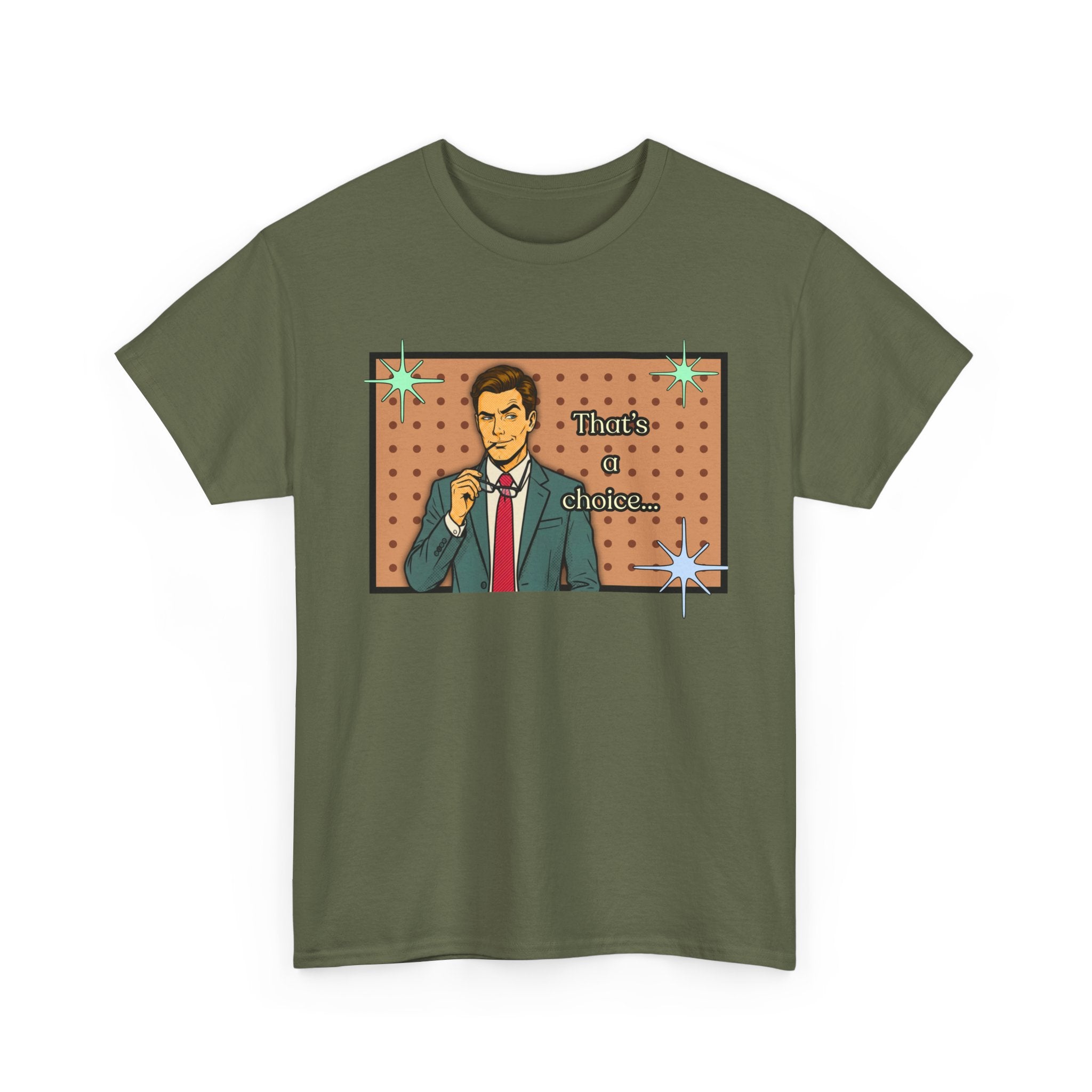 That's a Choice Retro T-Shirt - Vintage Style Graphic Tee