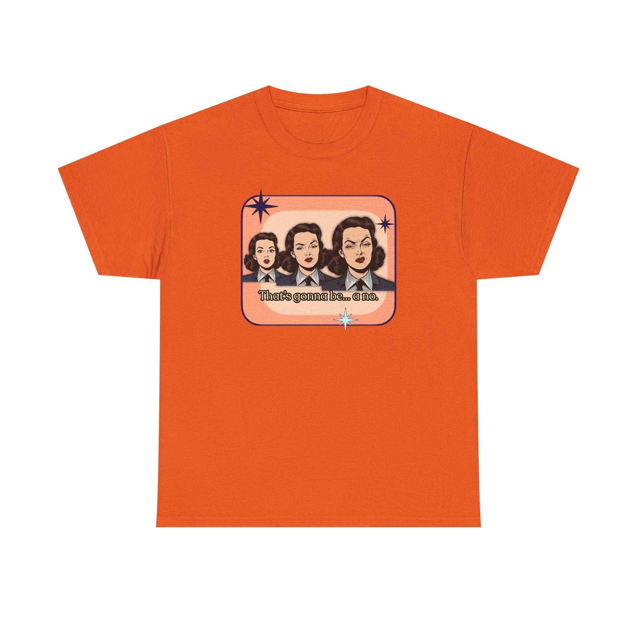 That's Gonna Be a No Retro Tee — Vintage Style Graphic Tee