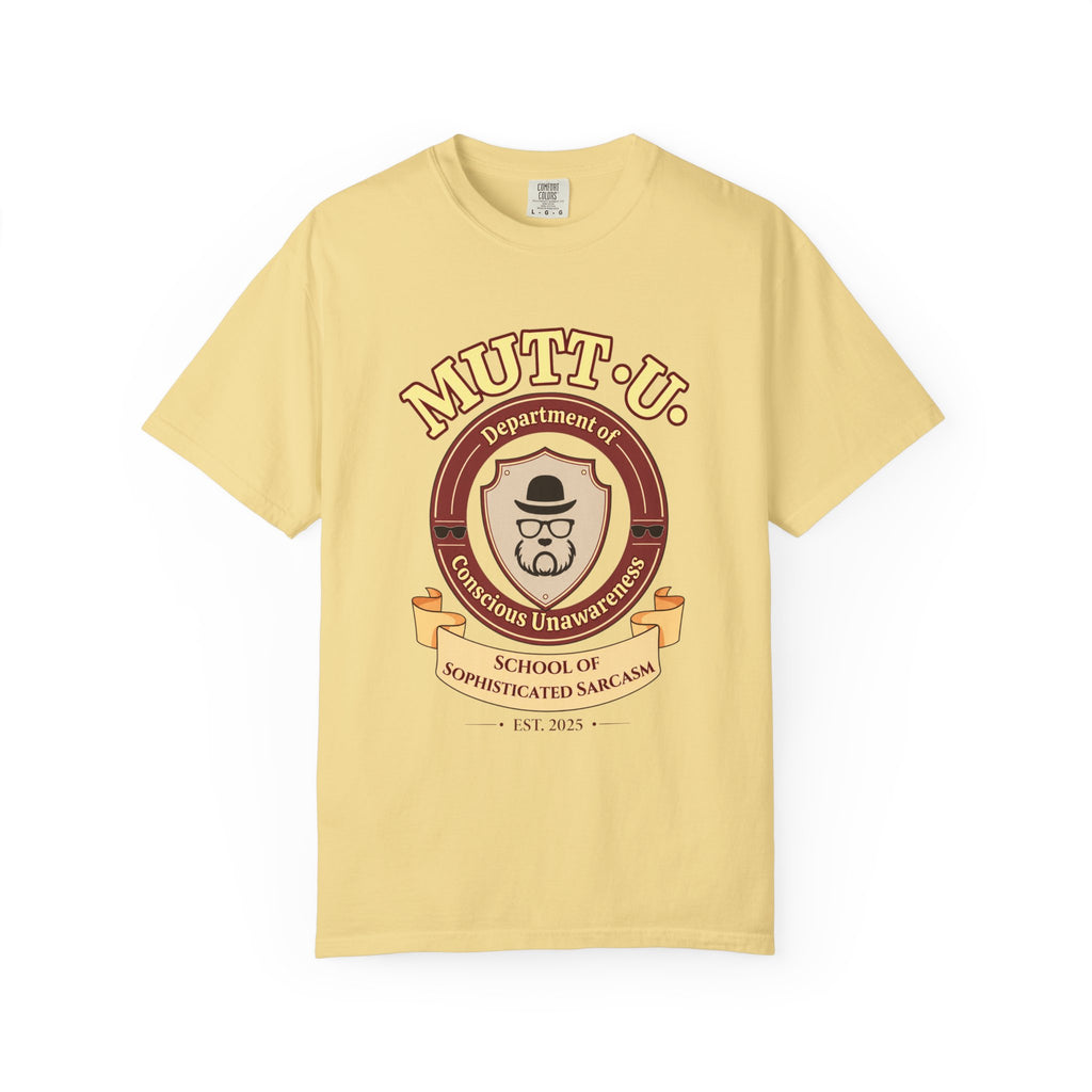Mutt-U Campus T-Shirt - Dept of Conscious Unawareness Refined Graphic Tee