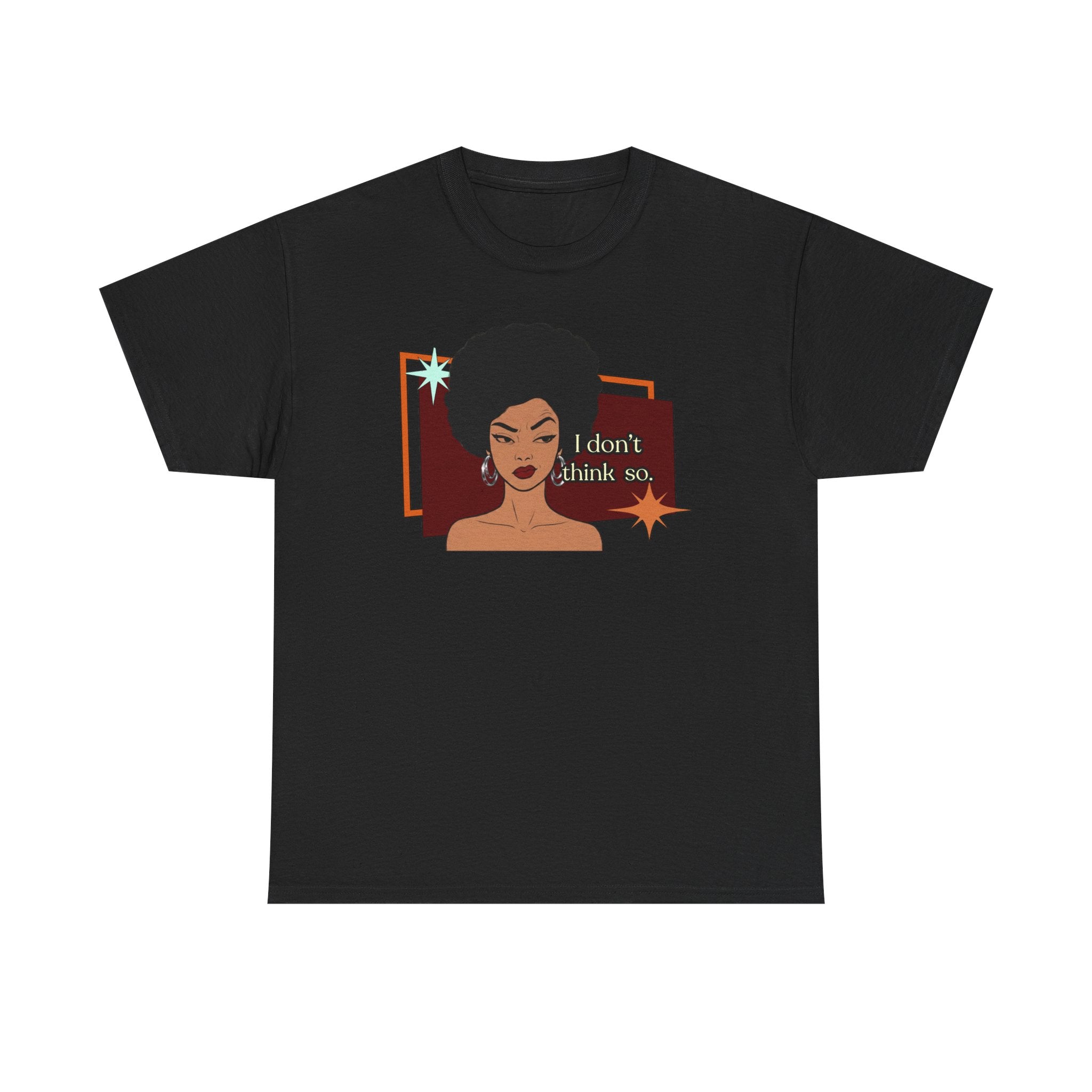I Don’t Think So  Retro Tee — Vintage Style Graphic Tee