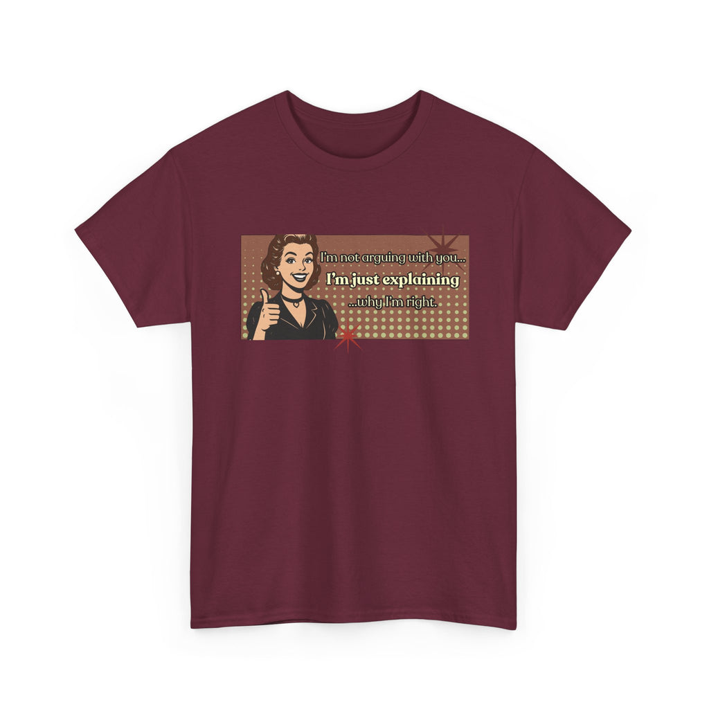 I'm Not Arguing Retro Graphic Tee — I'm Explaining Why I'm Right Vintage Style Tee