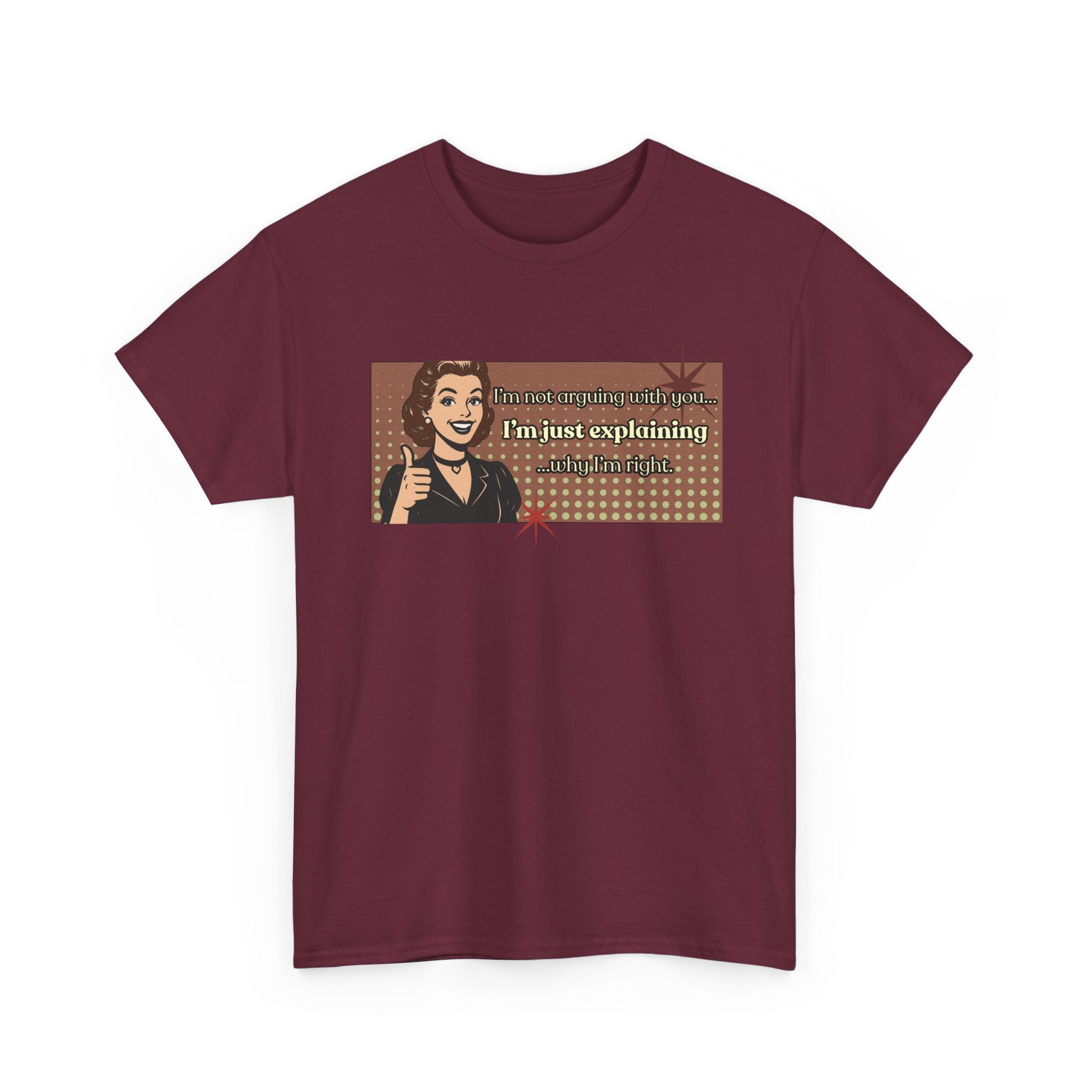 I'm Not Arguing Retro Graphic Tee — I'm Explaining Why I'm Right Vintage Style Tee