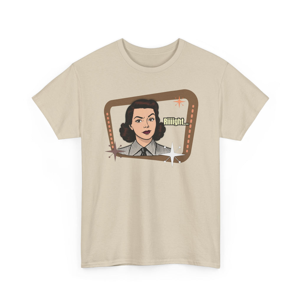 Riiiight... Retro Tee  – Vintage Style Graphic Tee