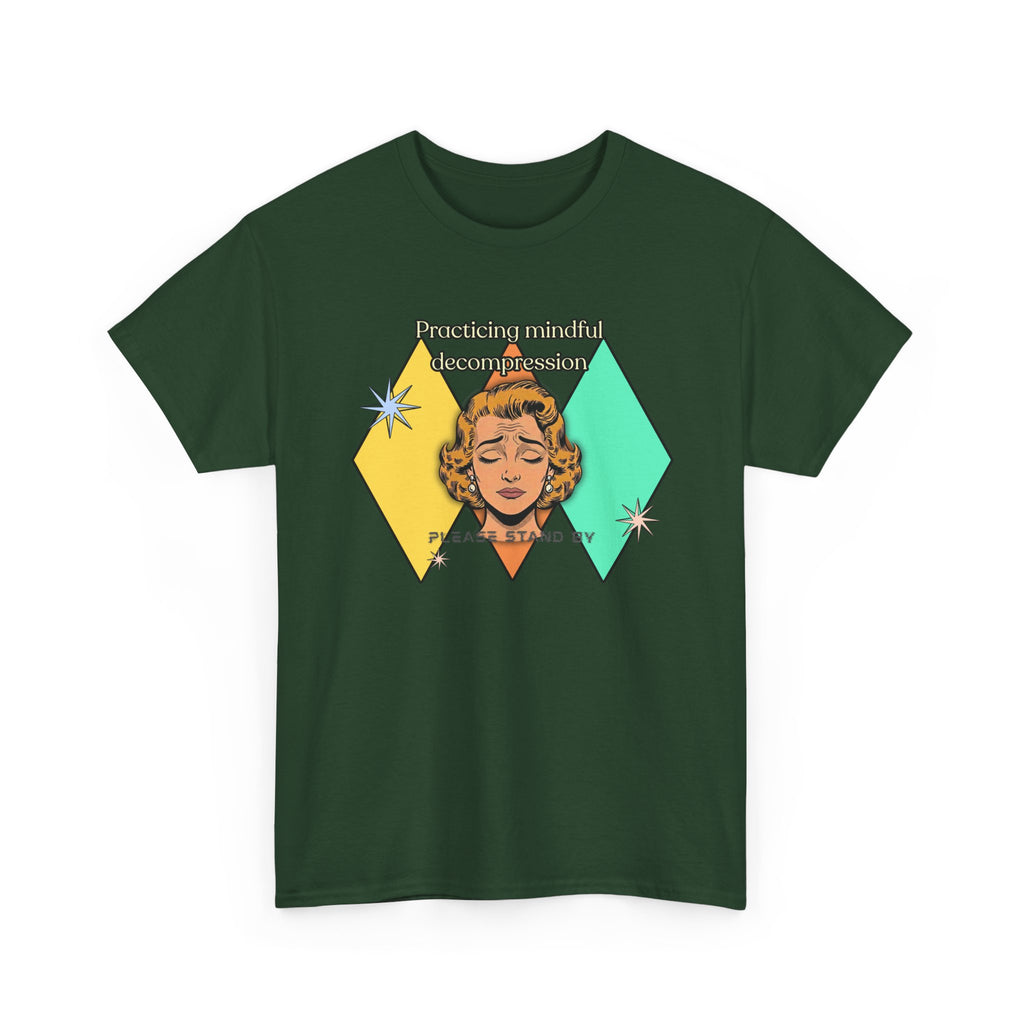 Practicing Mindful Decompression Retro Tee — Please Stand By-Self Care Graphic Tee