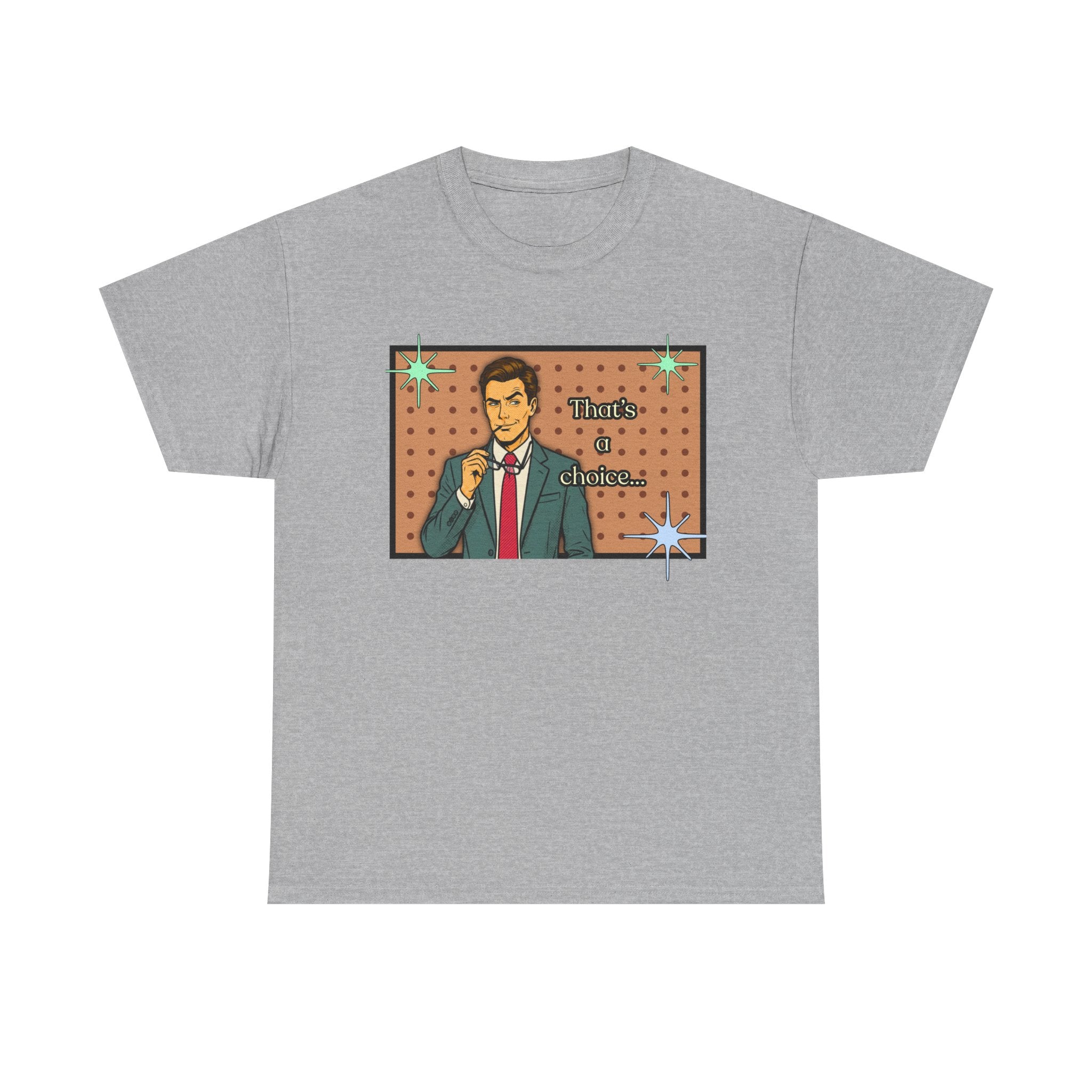 That's a Choice Retro T-Shirt - Vintage Style Graphic Tee