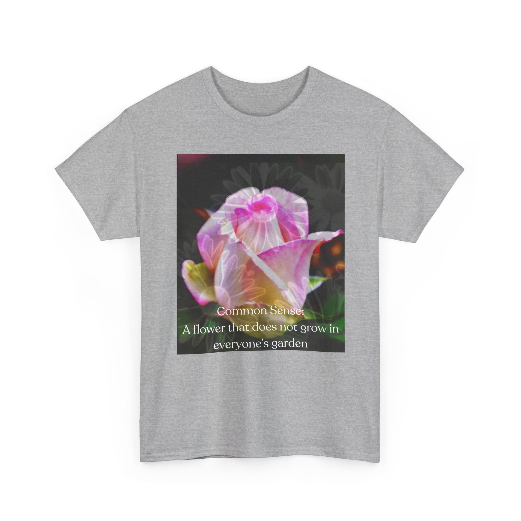Inspirational Flower Graphic Tee - "A Flower That Didn't Grow in Everyone's Garden"