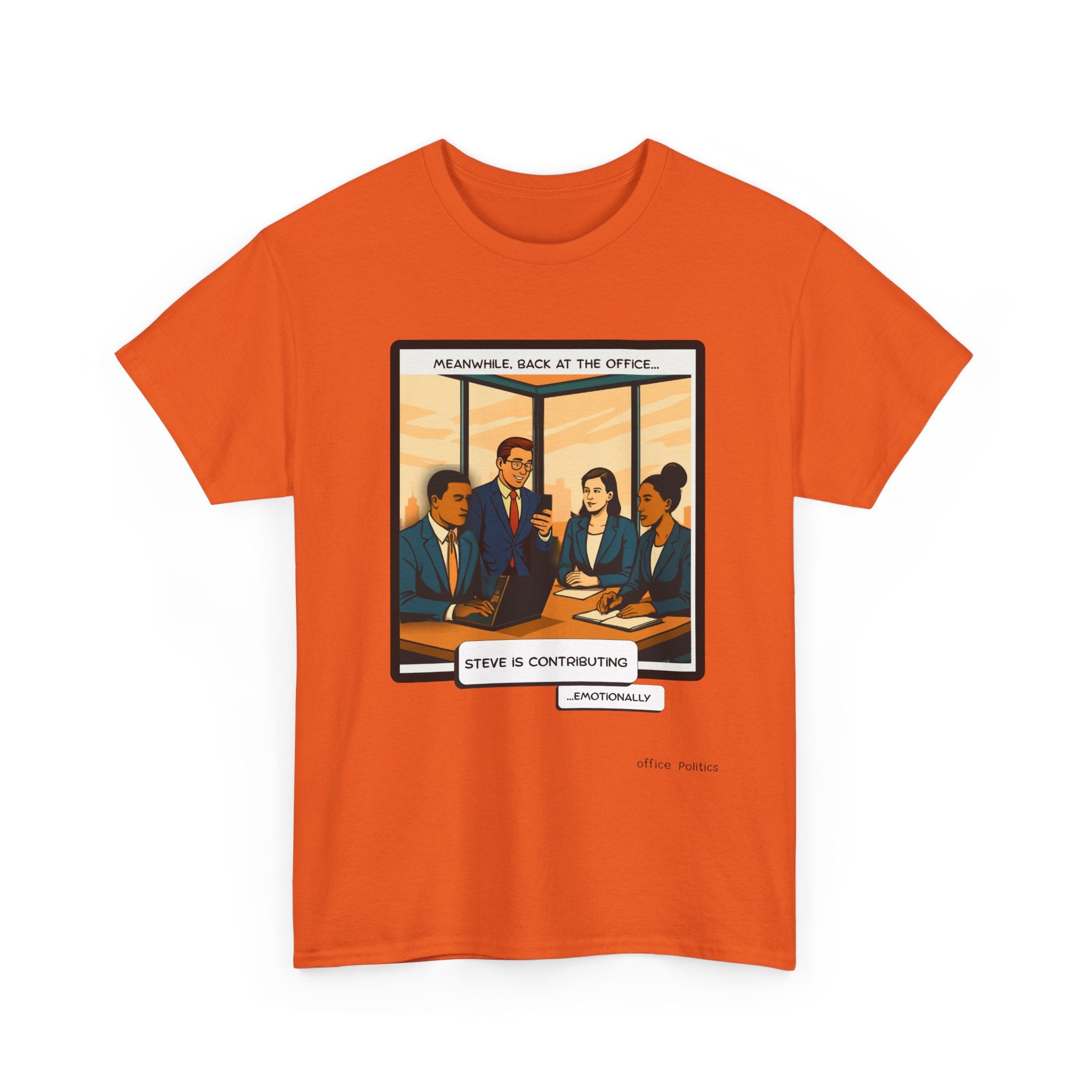 office Politics — Steve is Contributing Graphic Tee