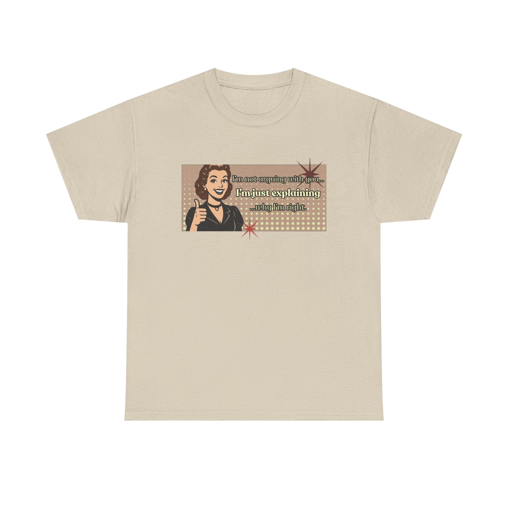 I'm Not Arguing Retro Graphic Tee — I'm Explaining Why I'm Right Vintage Style Tee