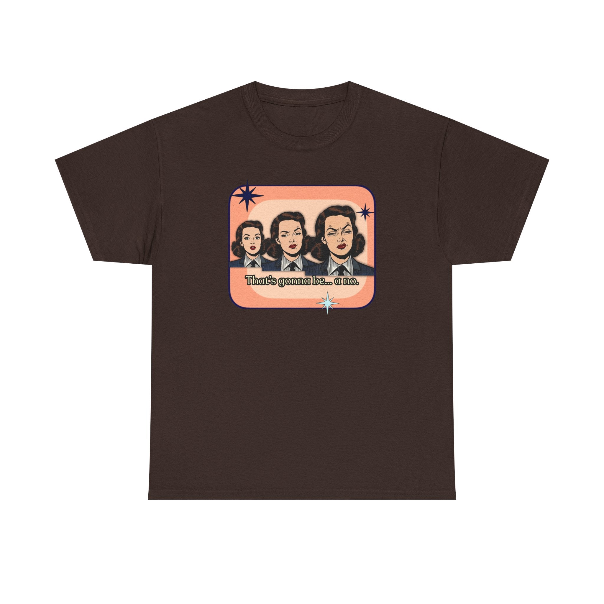 That's Gonna Be a No Retro Tee — Vintage Style Graphic Tee