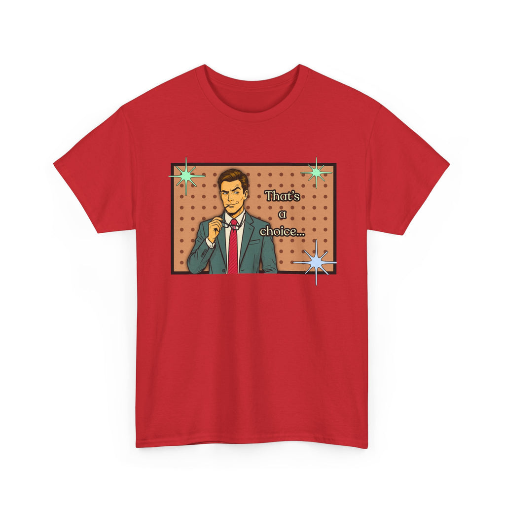That's a Choice Retro T-Shirt - Vintage Style Graphic Tee