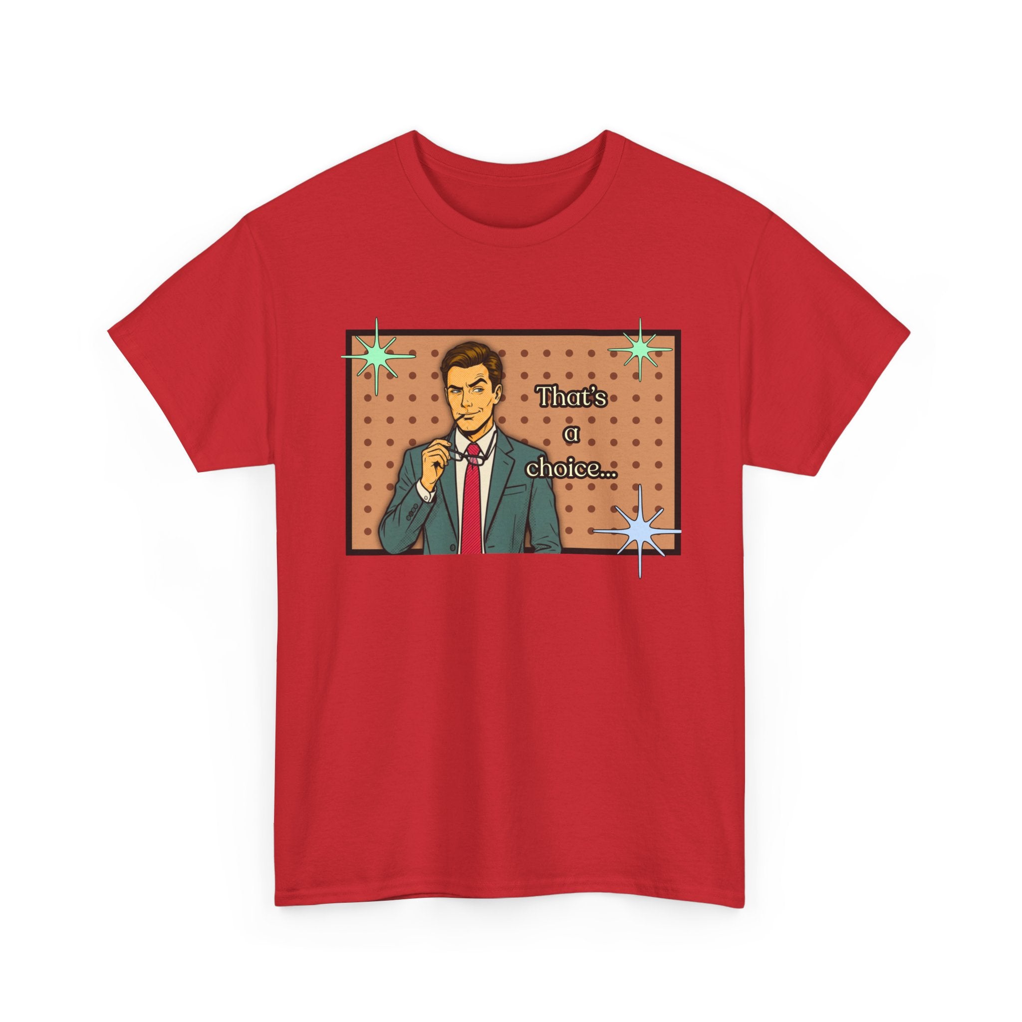 That's a Choice Retro T-Shirt - Vintage Style Graphic Tee