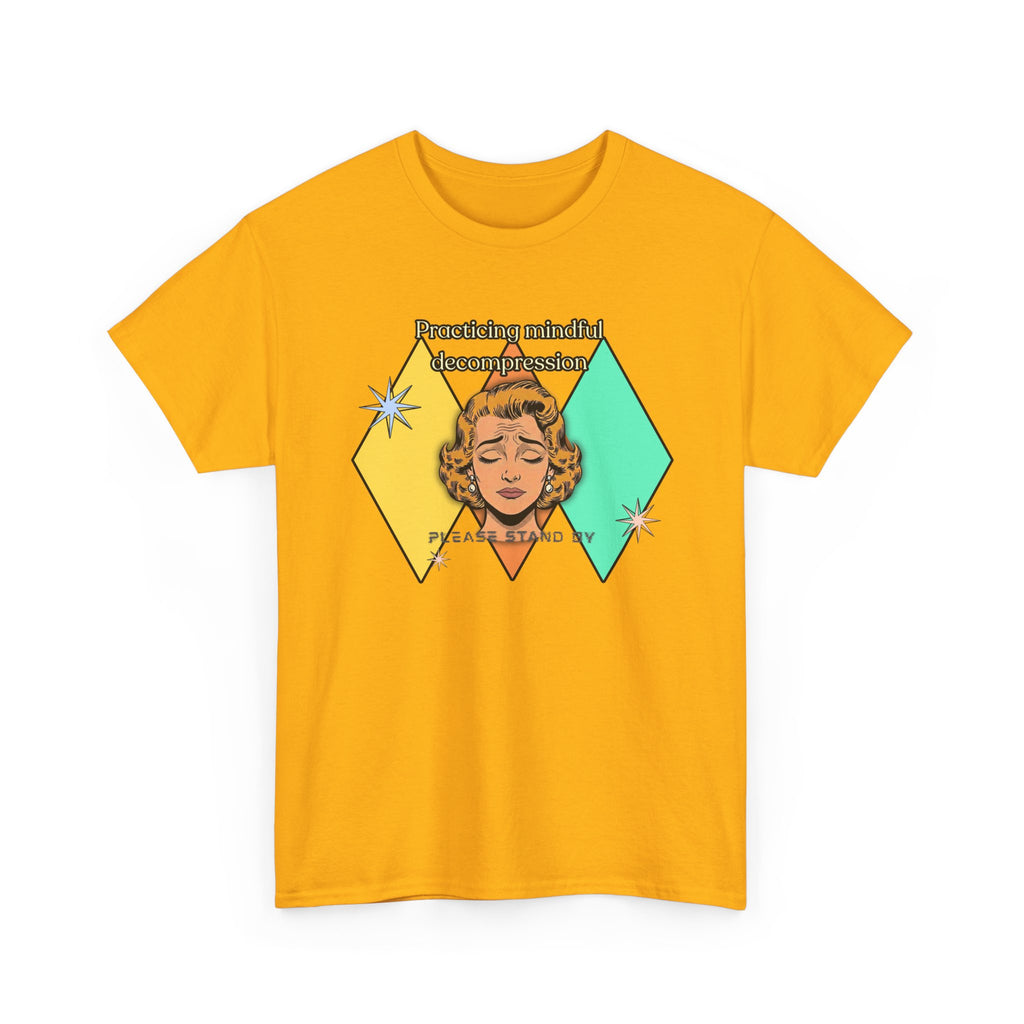 Practicing Mindful Decompression Retro Tee — Please Stand By-Self Care Graphic Tee