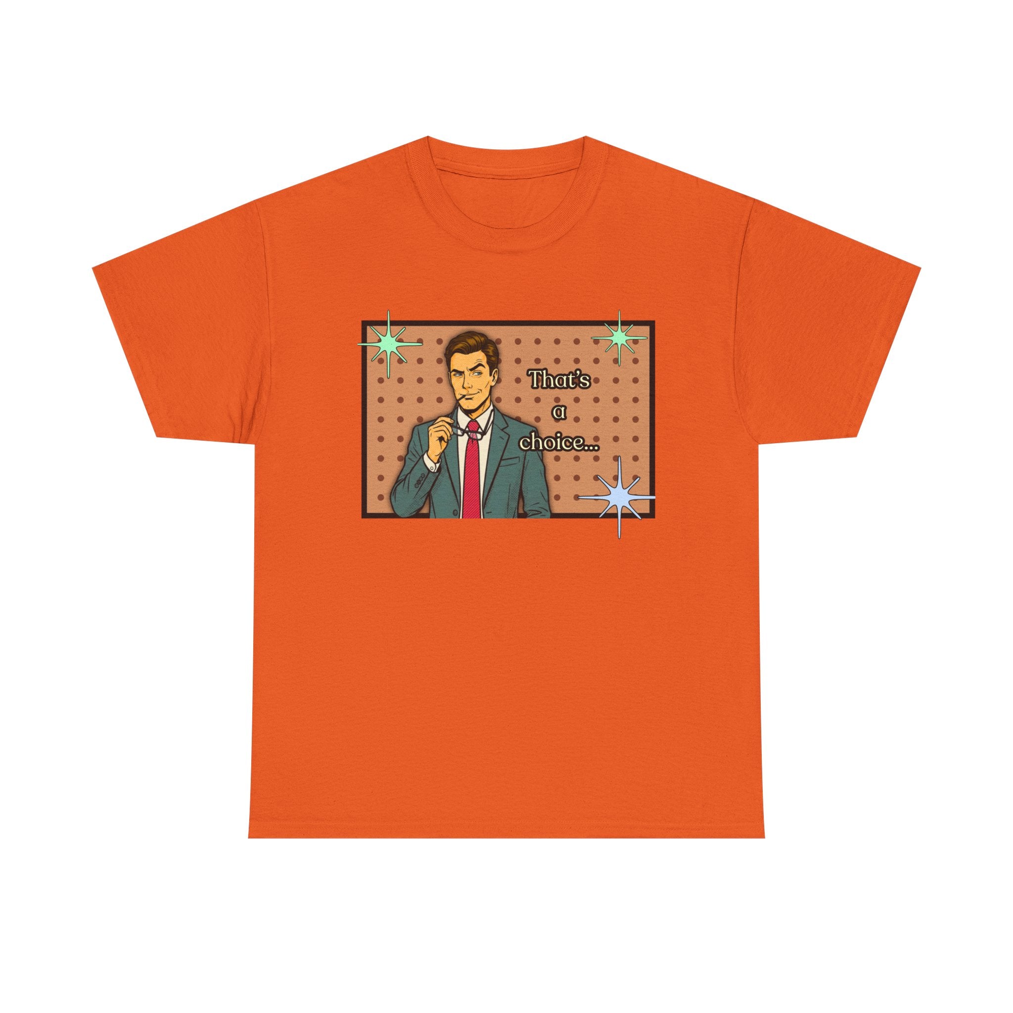 That's a Choice Retro T-Shirt - Vintage Style Graphic Tee
