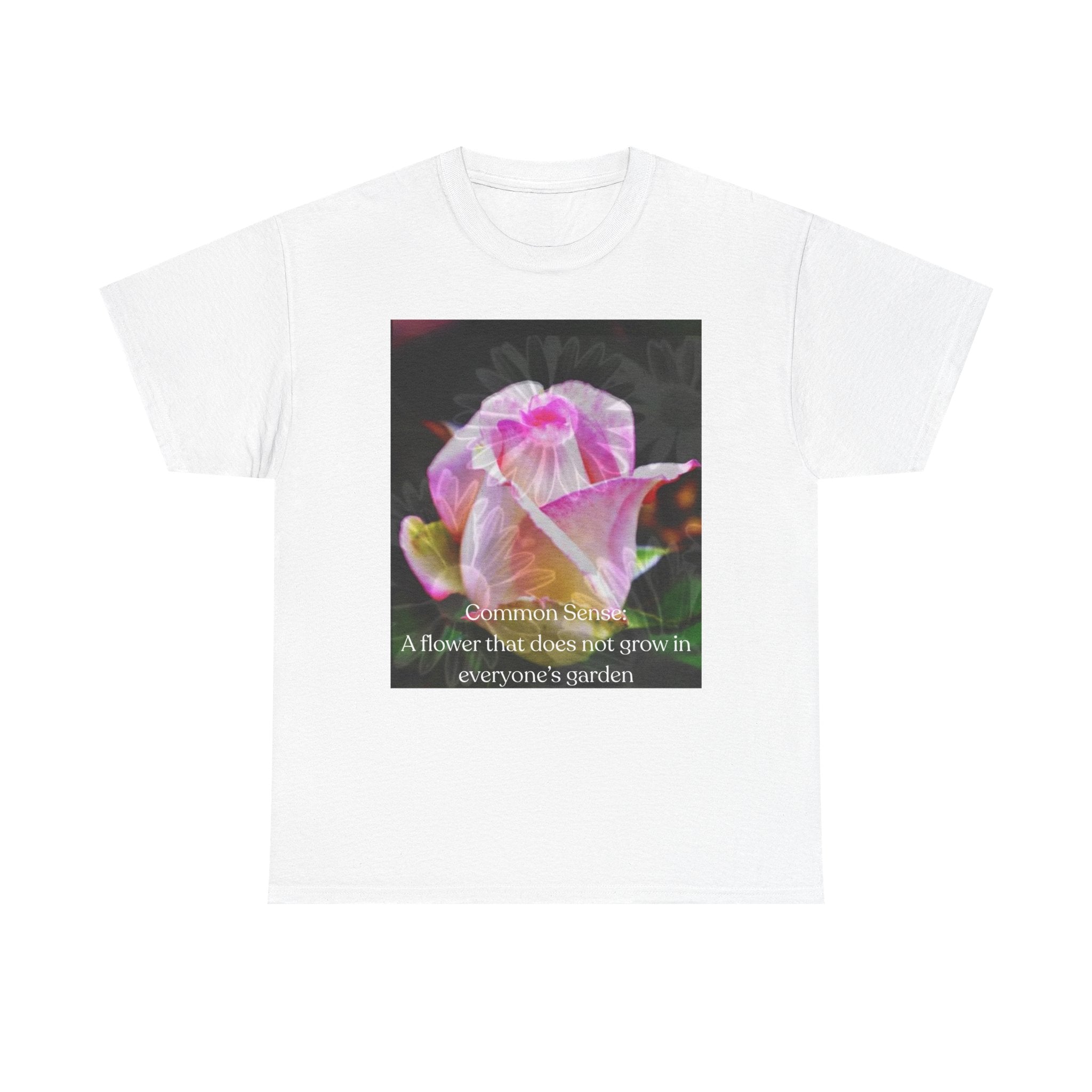 Inspirational Flower Graphic Tee - "A Flower That Didn't Grow in Everyone's Garden"