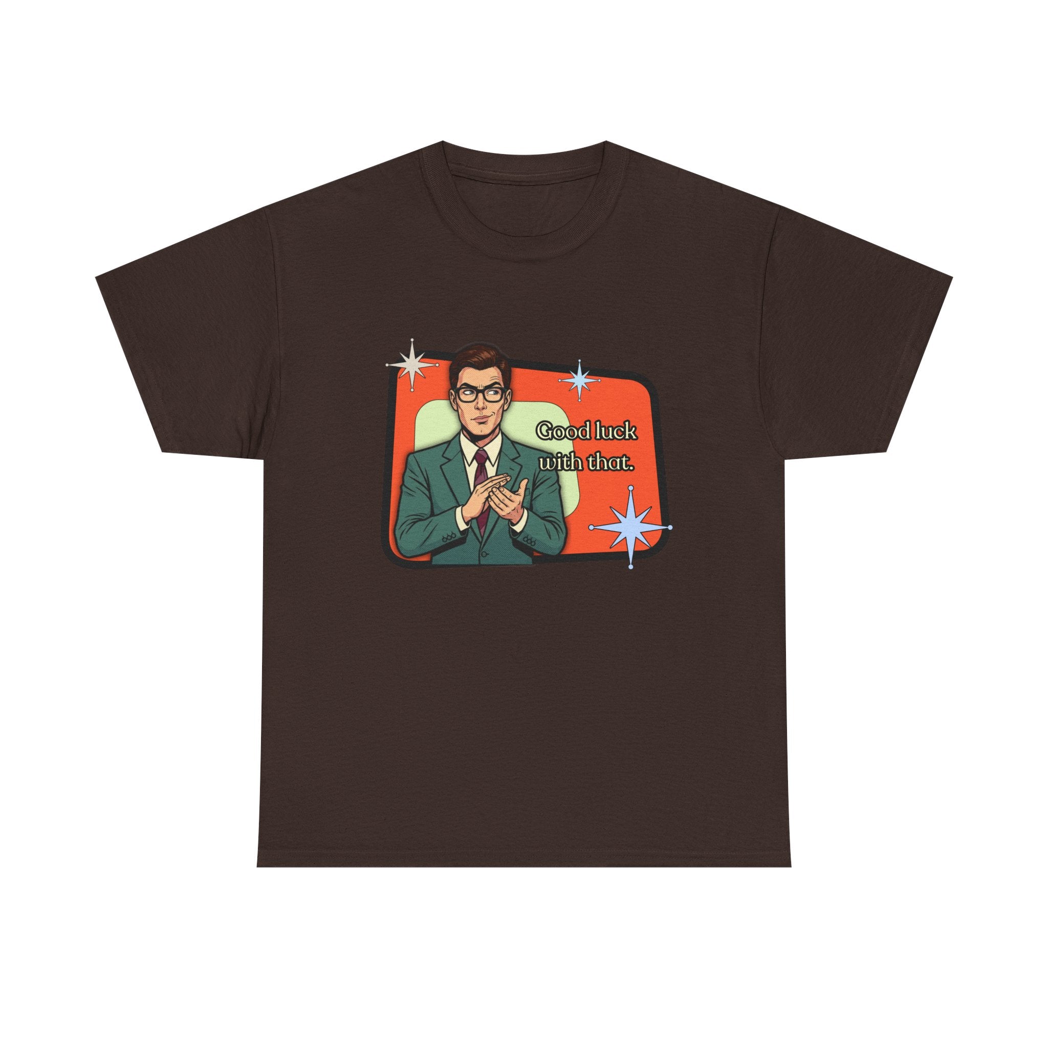 Good Luck With That Retro Tee — Vintage Style Graphic Tee