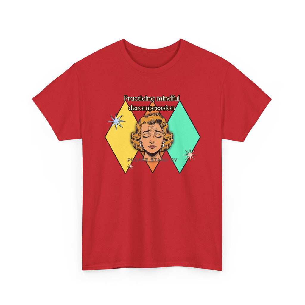 Practicing Mindful Decompression Retro Tee — Please Stand By-Self Care Graphic Tee