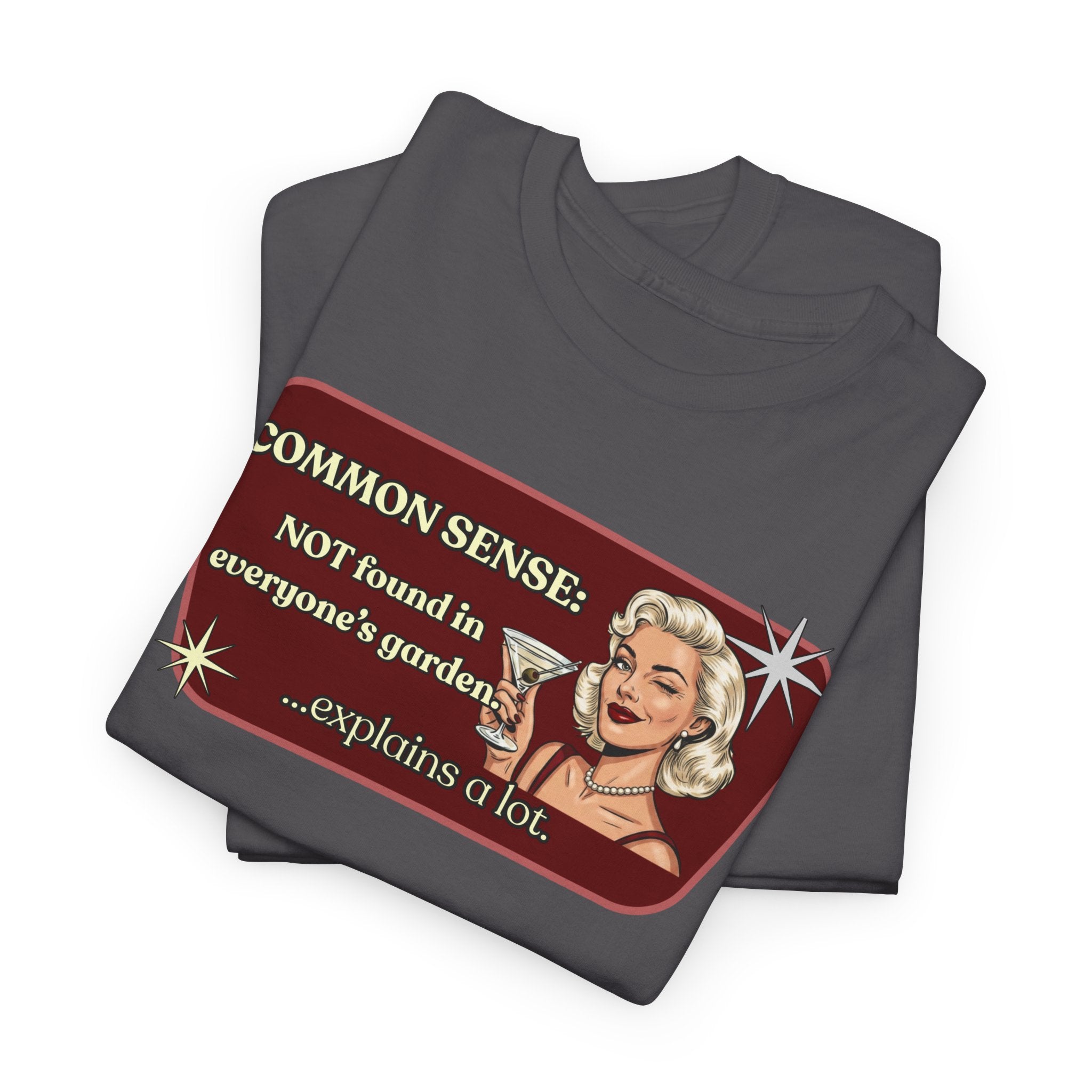 Common Sense: Not Found in Everyone's Garden Retro Tee — Vintage Style Graphic Tee