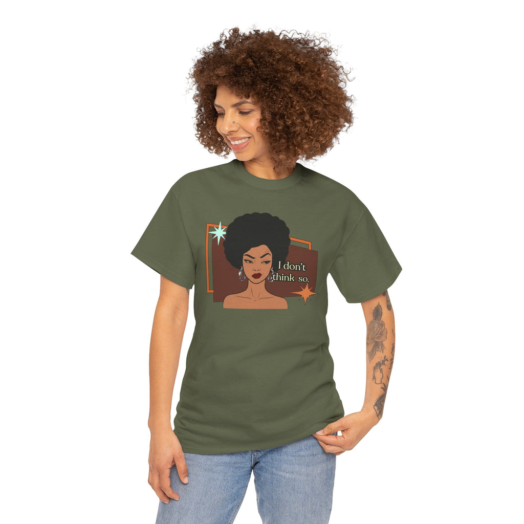 I Don’t Think So  Retro Tee — Vintage Style Graphic Tee