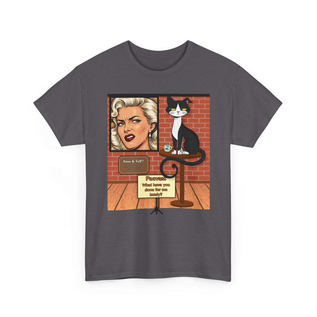 Peeves: What Have You Done for Me Lately? Retro T‑Shirt — Vintage Style Graphic Tee