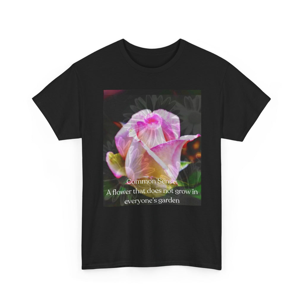 Inspirational Flower Graphic Tee - "A Flower That Didn't Grow in Everyone's Garden"