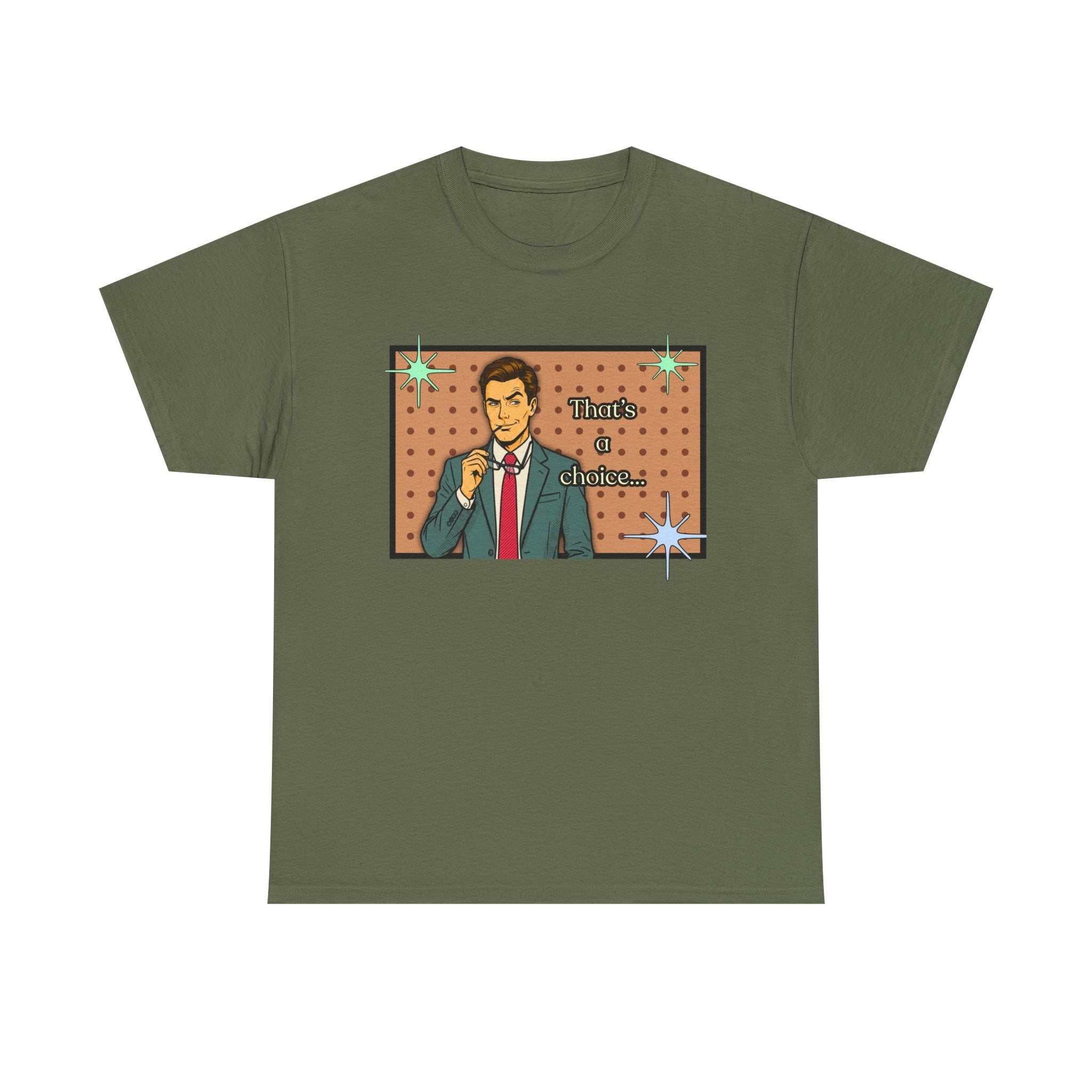 That's a Choice Retro T-Shirt - Vintage Style Graphic Tee